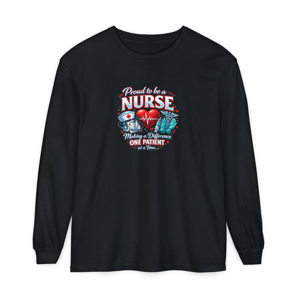 "Proud to Be a Nurse" Long Sleeve Tee — "One Patient at a Time" Design