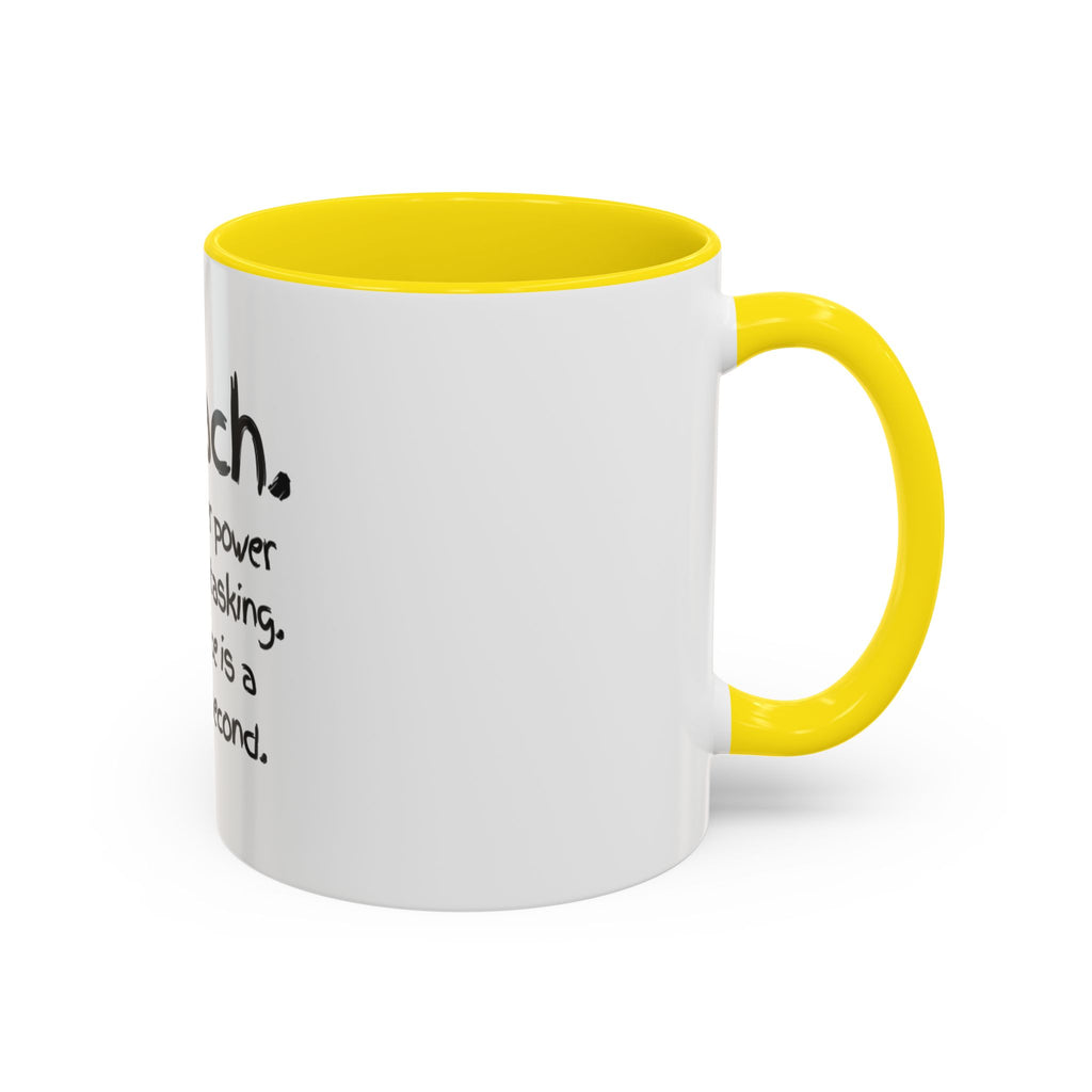 Teacher Coffee Mug — “I Teach. My Super Power is Multi-Tasking, Patience Is a Close Second” Accent Mug