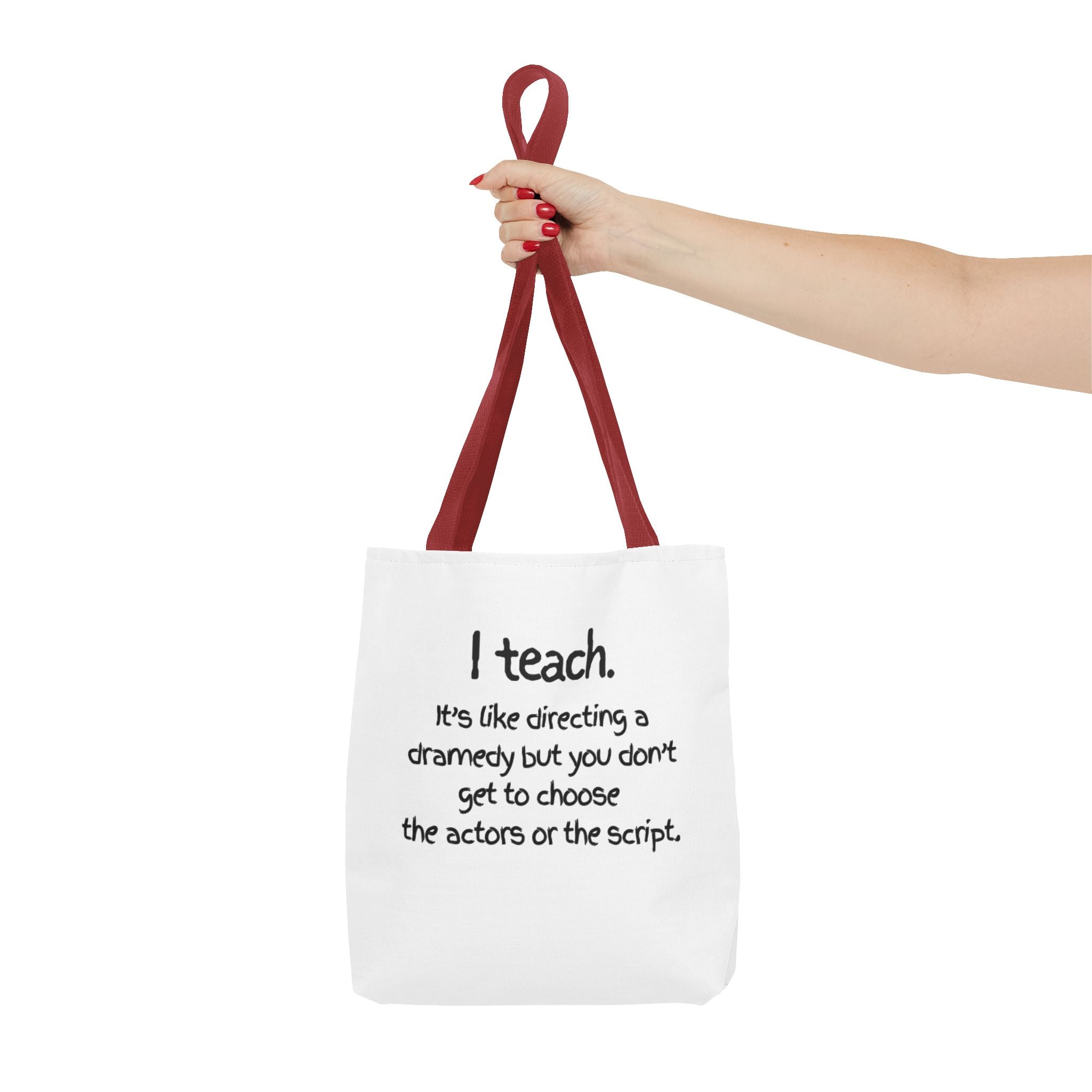 Teacher Tote Bag - "I Teach. It's like directing a dramedy..." Canvas Book & Classroom Tote