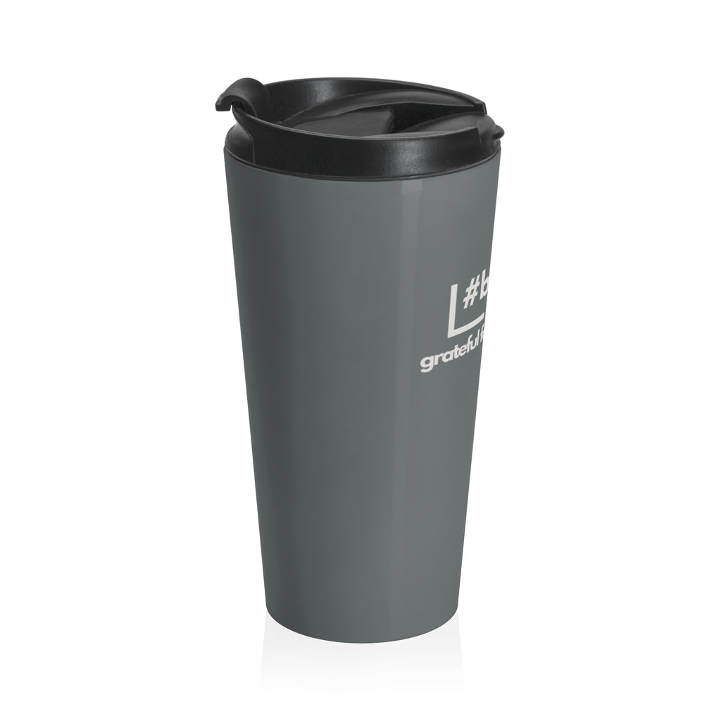 #blessed Stainless Steel Travel Mug — "grateful for another day" Insulated Tumbler