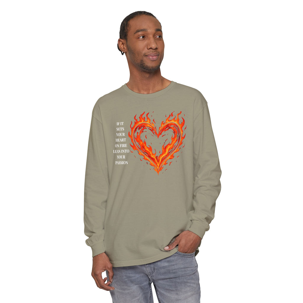 If It Sets Your Heart On Fire Long Sleeve T-Shirt — "If It Sets Your Heart On Fire" Graphic