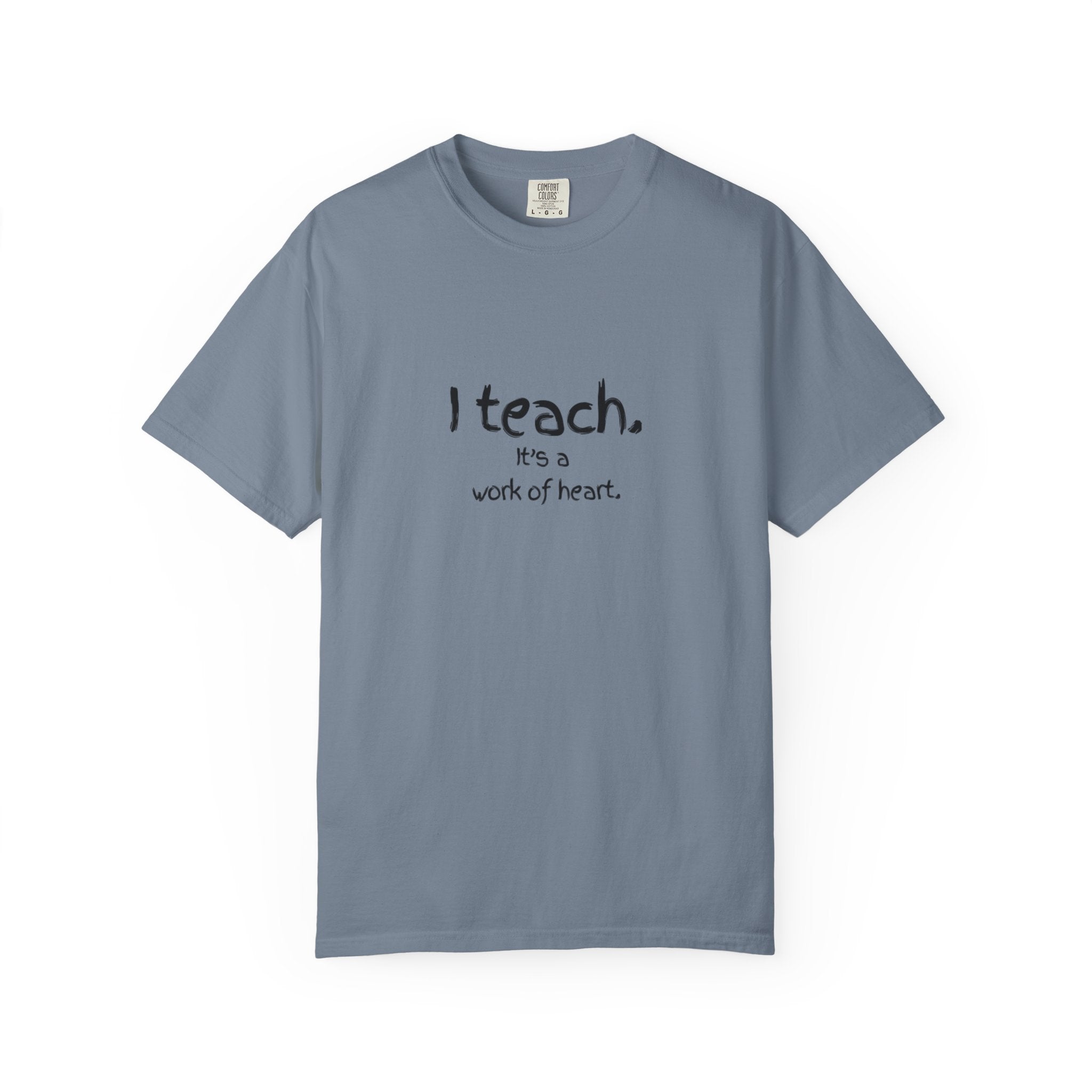 I Teach It's a Work of Heart T-Shirt — Teacher Appreciation Tee