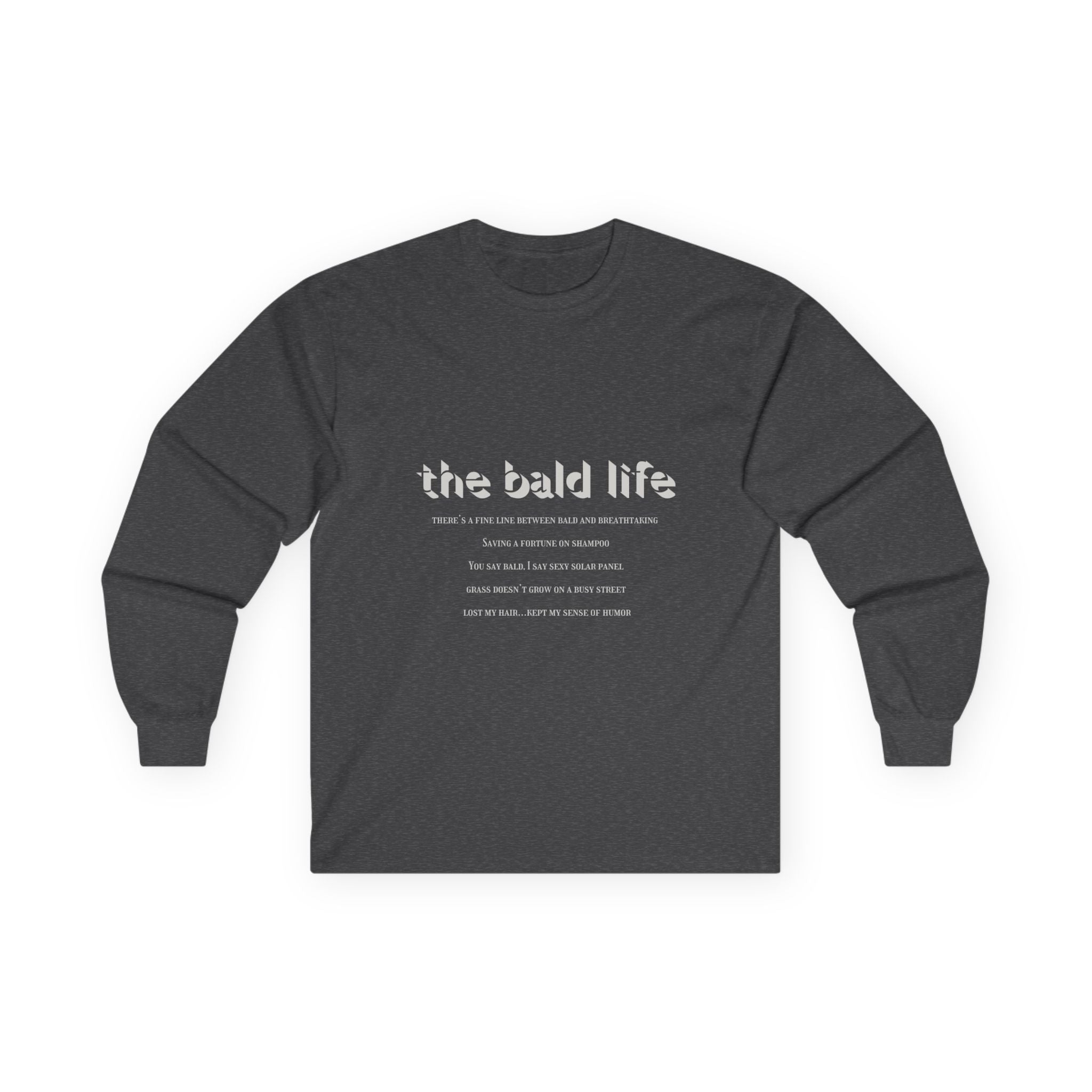 The Bald Life Long Sleeve Tee — Bald Pride Graphic Shirt