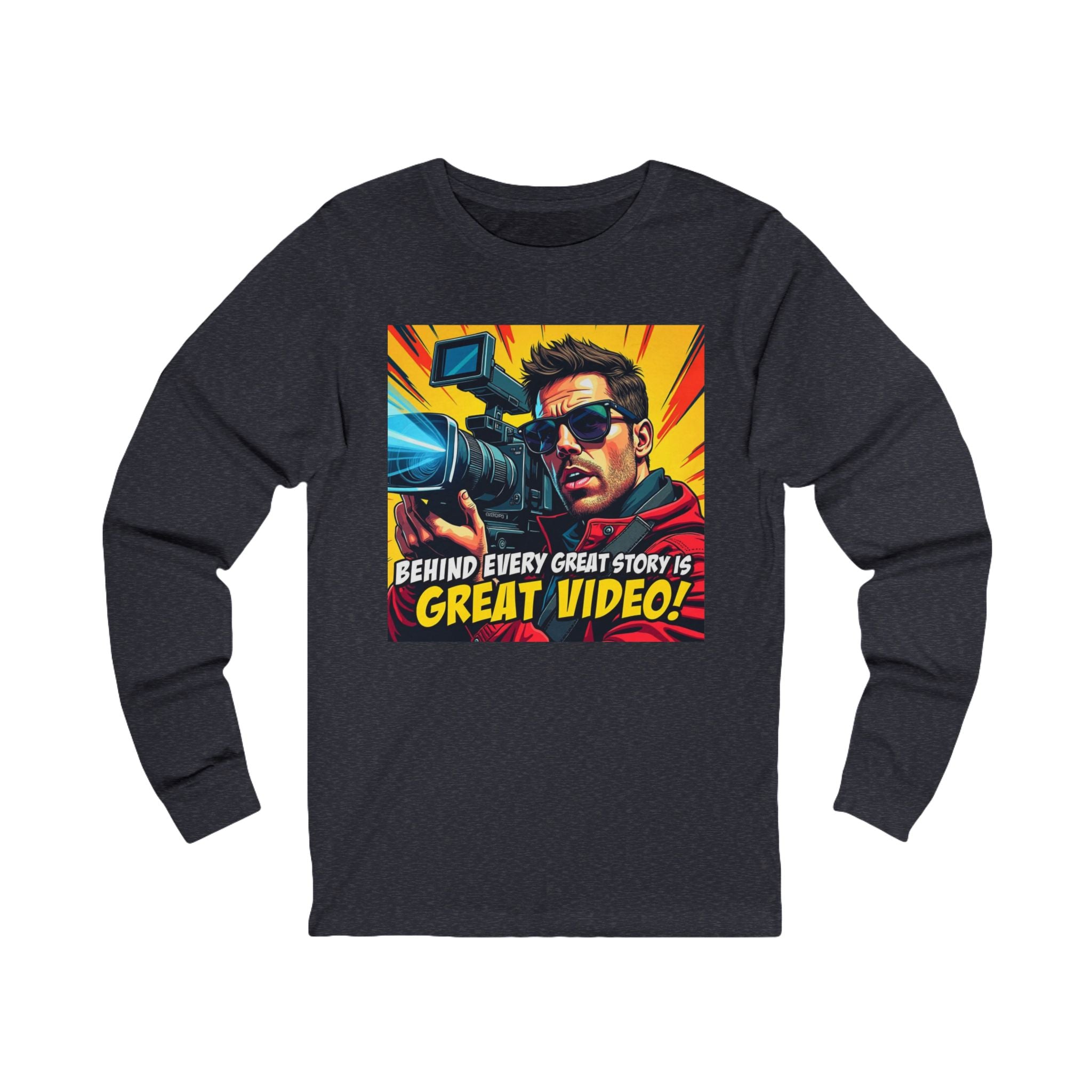 Behind Every Great Story is Great Video - Unisex Long Sleeve Tee, Gift for Filmmakers, Content Creators, Video Lovers, Casual Wear