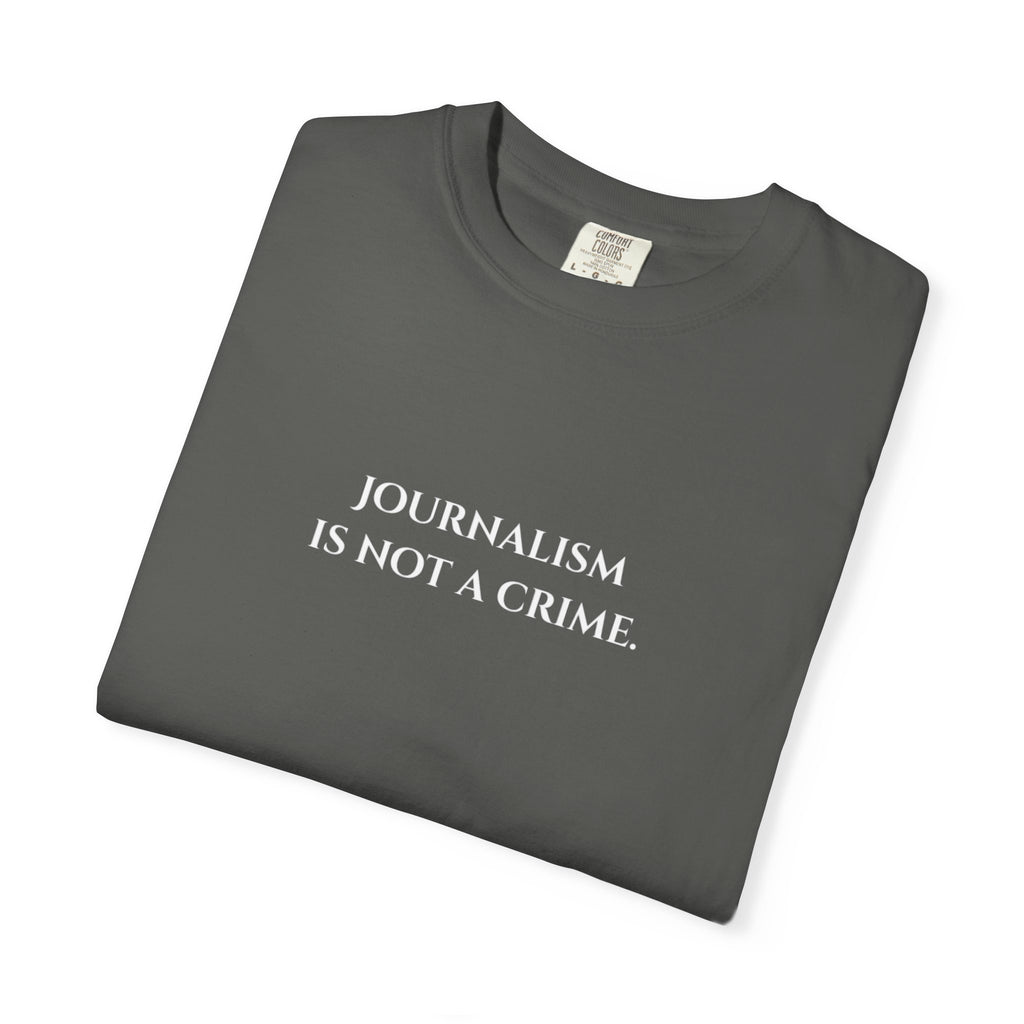 "Journalism is not a Crime"  T-Shirt