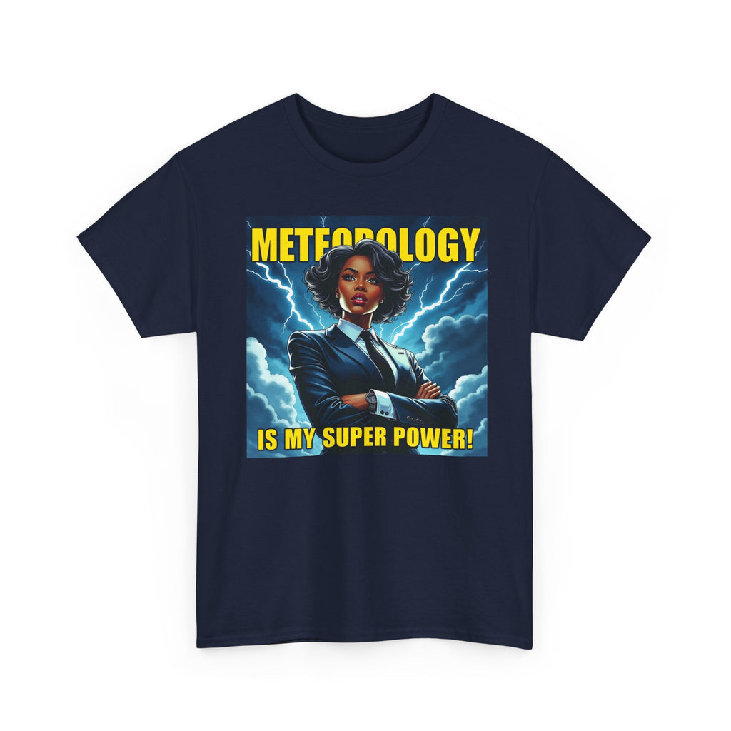 Meteorology Is My Superpower Tee,  Meteorologist Gift, Geeky Graphic T-Shirt, Weather Lover Apparel
