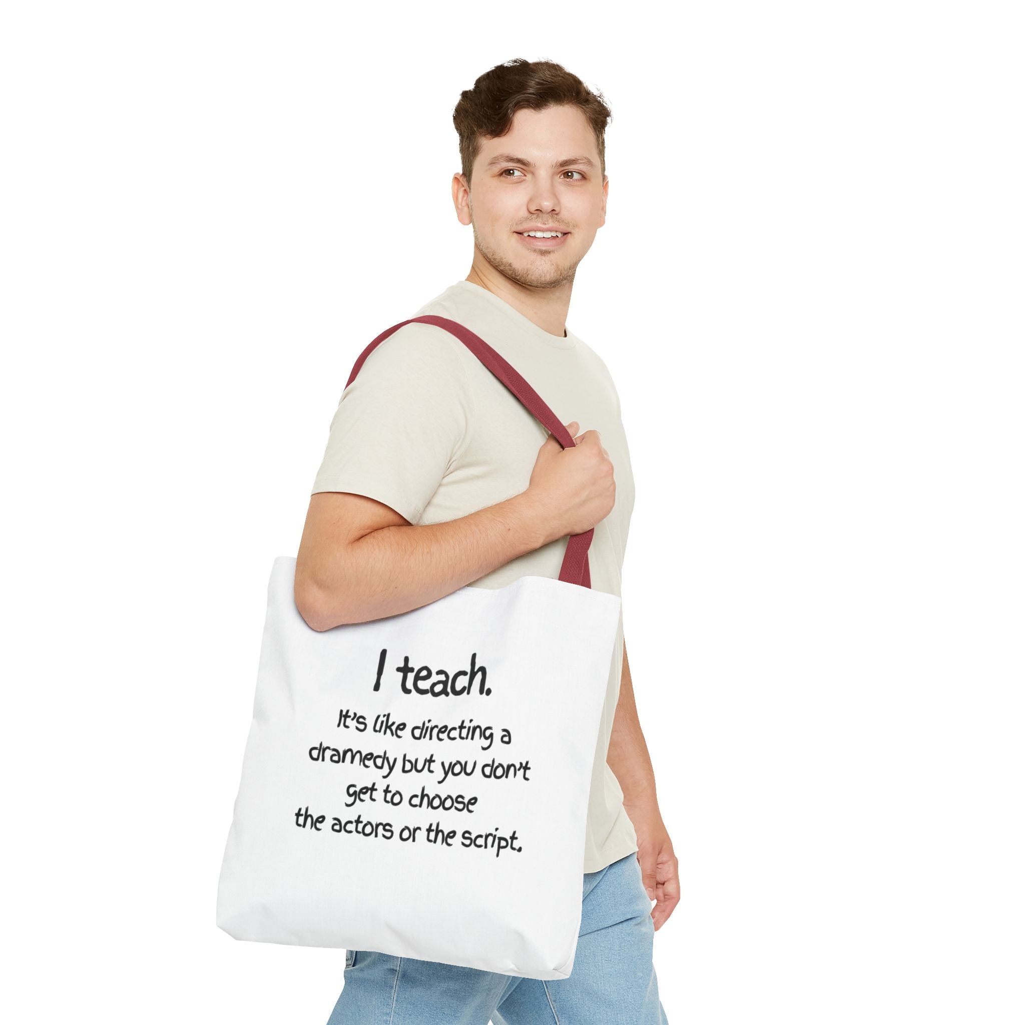 Teacher Tote Bag - "I Teach. It's like directing a dramedy..." Canvas Book & Classroom Tote