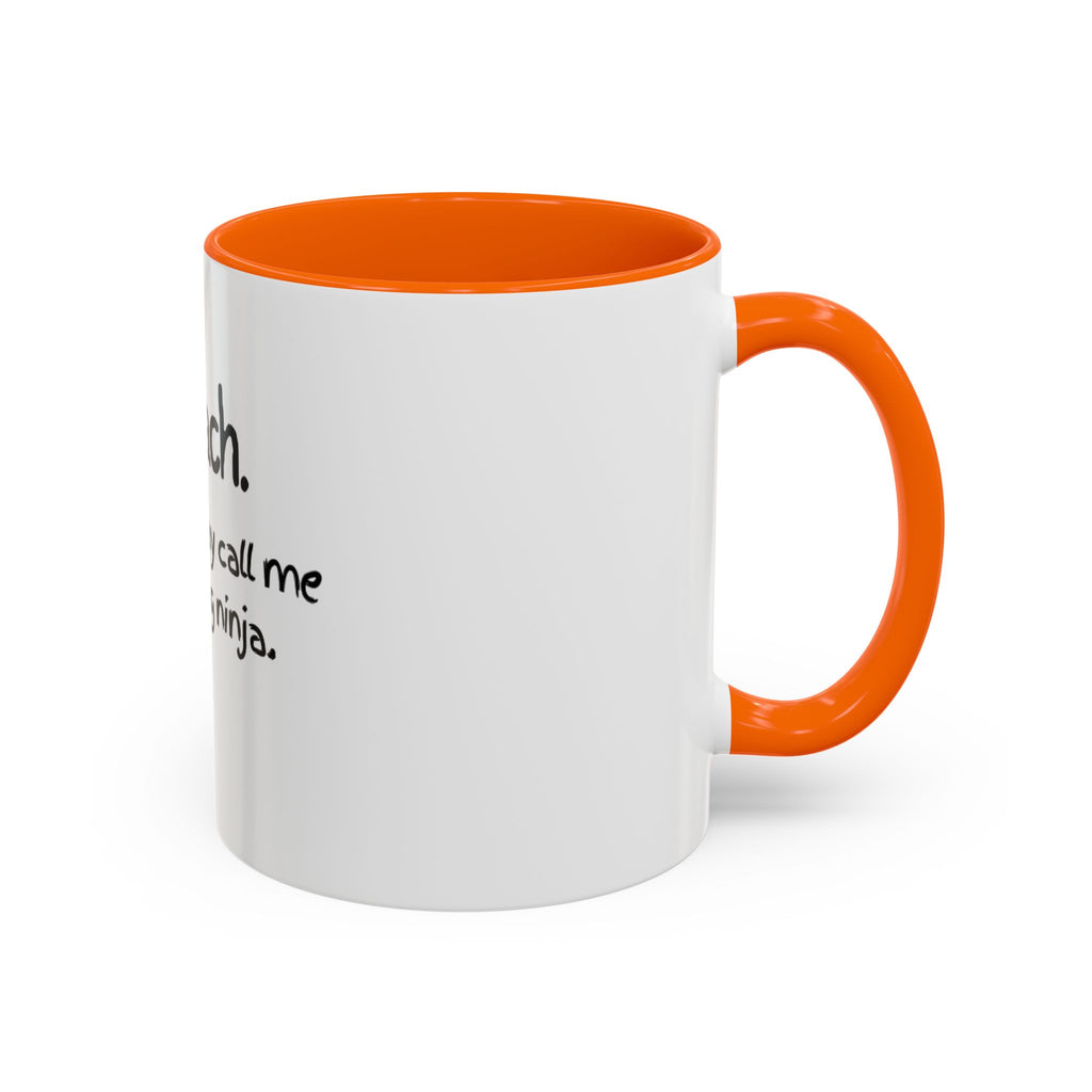 Teacher Coffee Mug — "I teach. But you may call me a learning ninja." Accent Mug