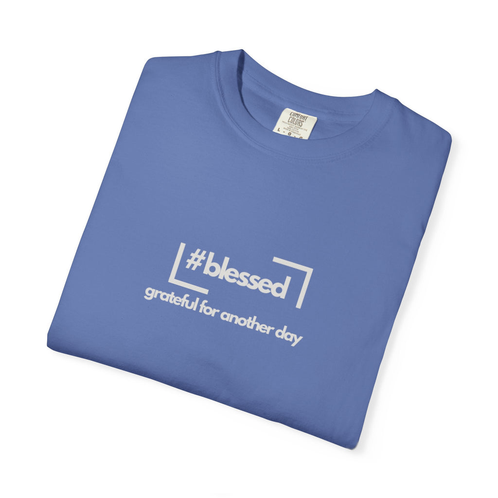 Blessed Hashtag T-Shirt — "#blessed grateful for another day" Casual Graphic Tee
