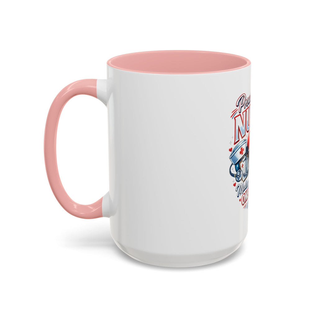 Proud to Be a Nurse Accent Coffee Mug — "Making a Difference One Patient at a Time" (11/15oz)