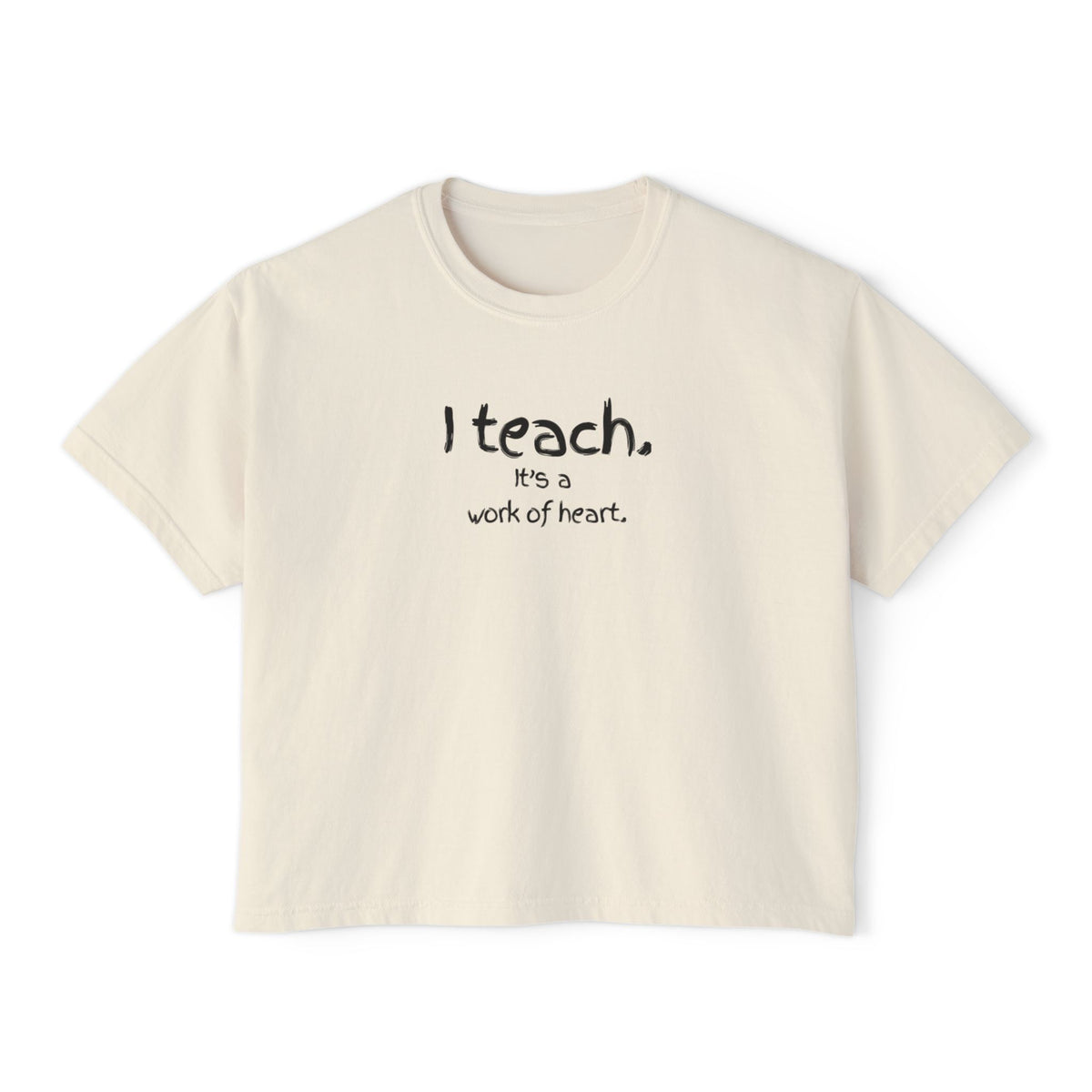 Teacher Boxy Tee — "I teach. It’s a work of heart." Minimal Front Text with Colorful Back Art