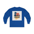 Dream Believe Create Motivational Long Sleeve Tee - Dream Believe Create, Inspirational Shirt, Gifts for Dreamers, Trendy Apparel, Unisex Fashion, Cozy Layering