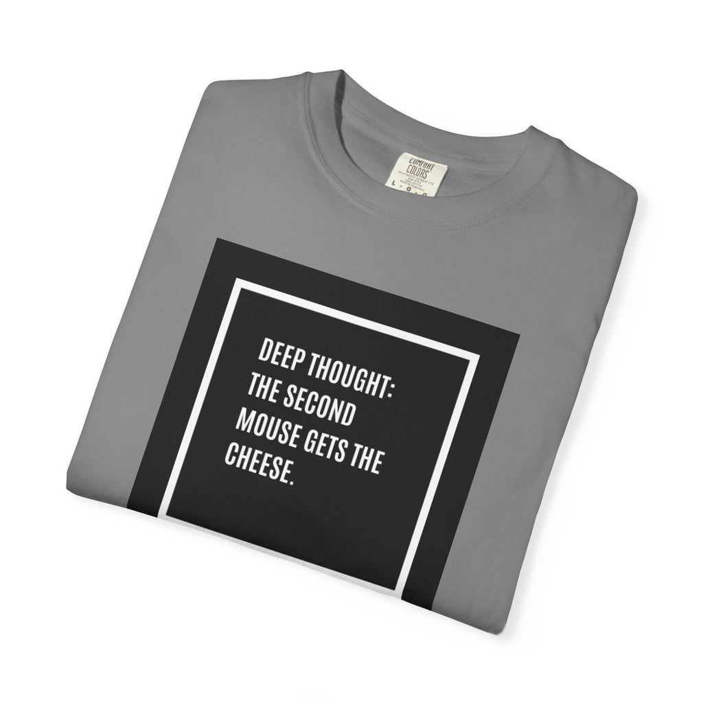 “Deep Thought: The Second Mouse Gets the Cheese.” Minimalist Square Quote Tee