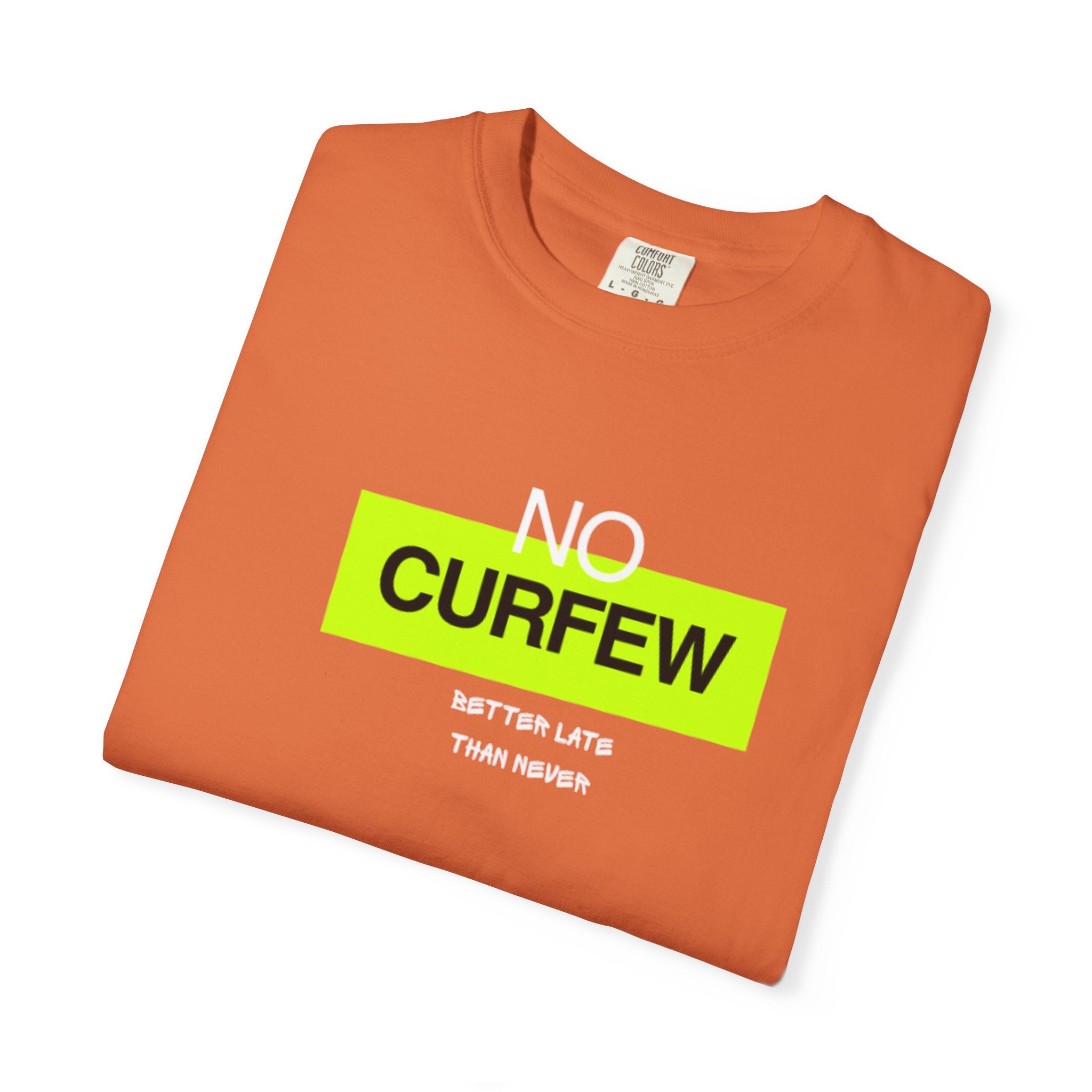 No Curfew Unisex Garment-Dyed T-Shirt | Casual Statement Tee | Gift for Night Owls, Festival Wear, Summer Essential