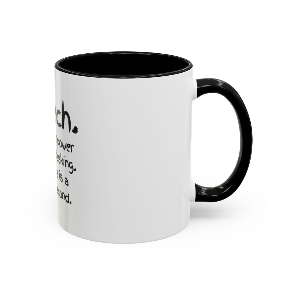 Teacher Coffee Mug — “I Teach. My Super Power is Multi-Tasking, Patience Is a Close Second” Accent Mug