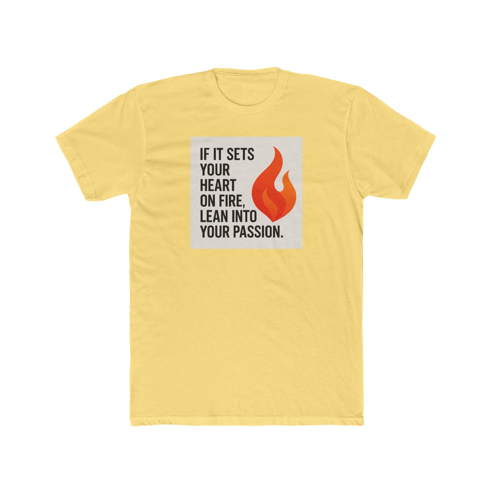 If It Sets Your Heart On Fire Unisex Tee - Motivational Quote Shirt for Inspiration, Cozy Everyday Wear, Gift for Friends, Birthday, Self-Care