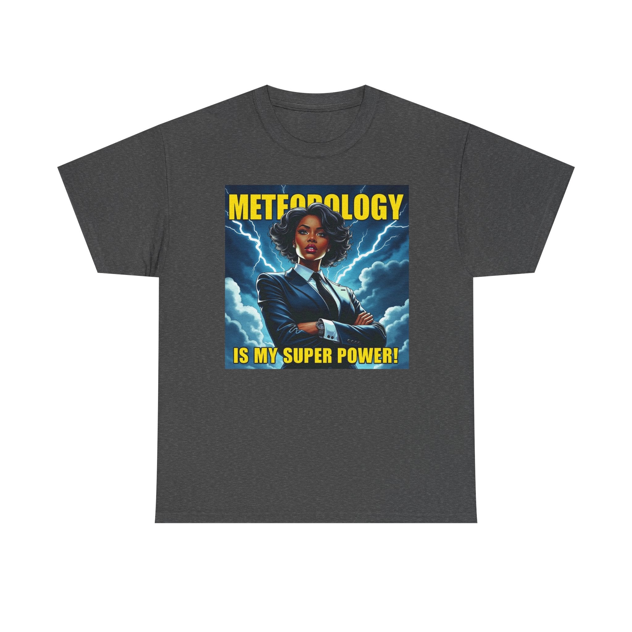 Meteorology Is My Superpower Tee,  Meteorologist Gift, Geeky Graphic T-Shirt, Weather Lover Apparel