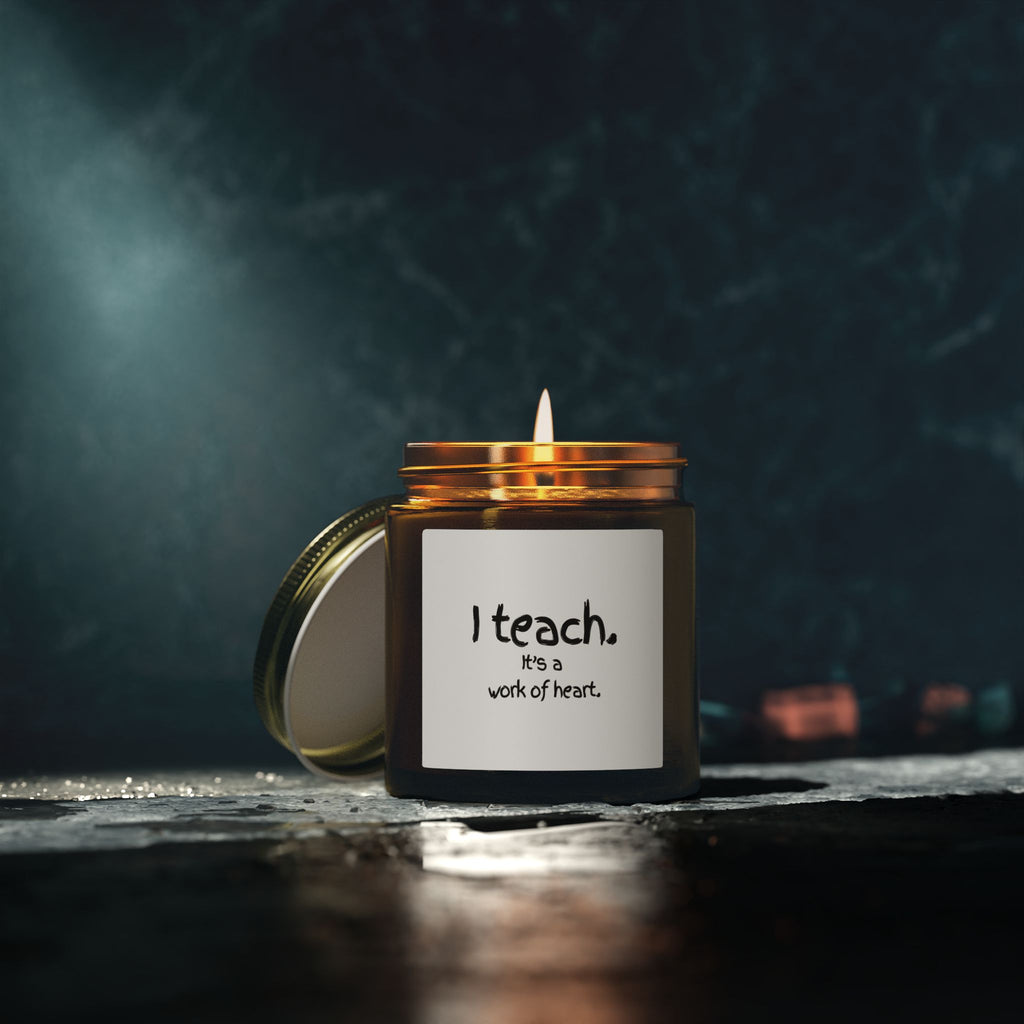 Teacher Candle — "I teach. It's a work of heart." Coconut Apricot Scented Candle (4oz, 9oz)
