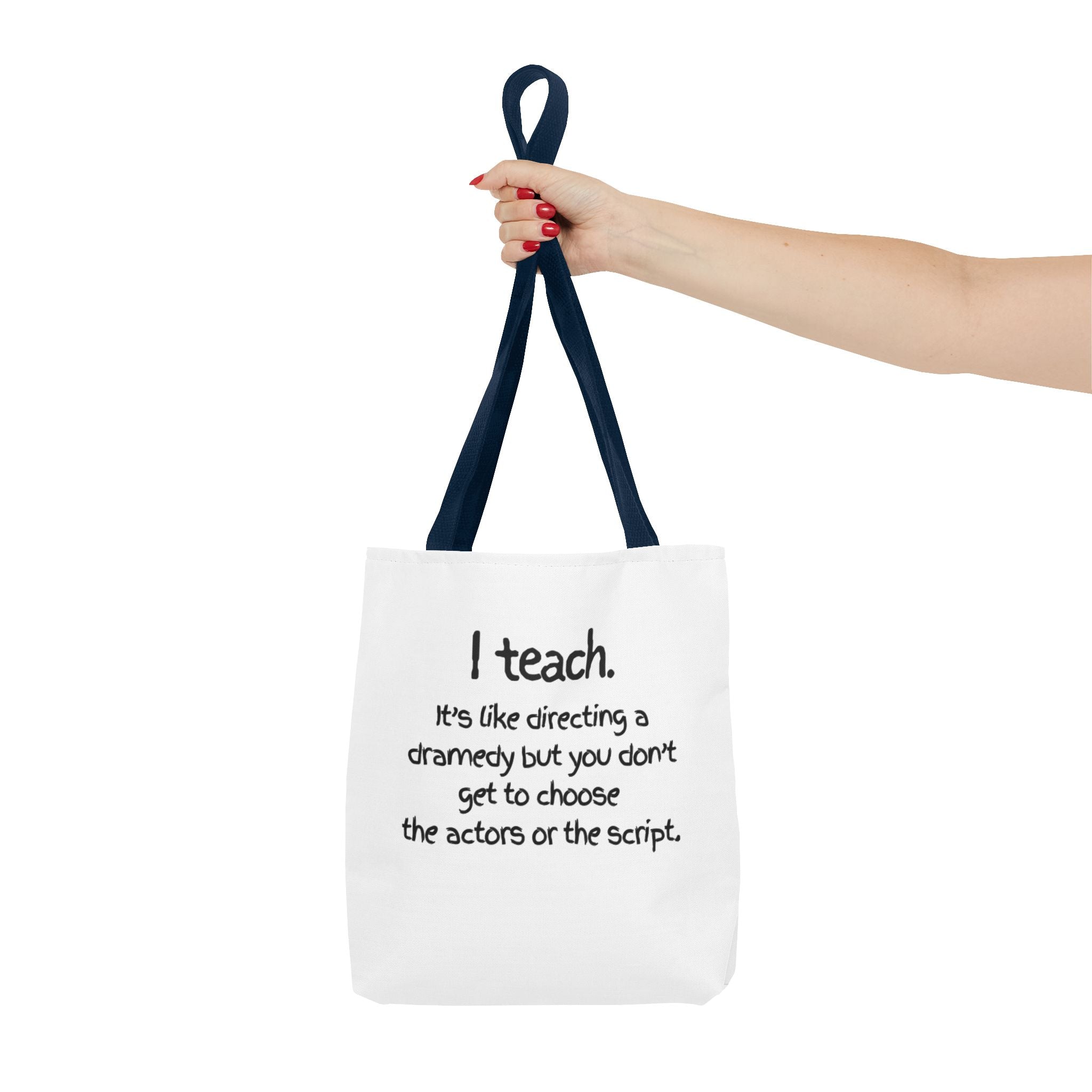 Teacher Tote Bag - "I Teach. It's like directing a dramedy..." Canvas Book & Classroom Tote