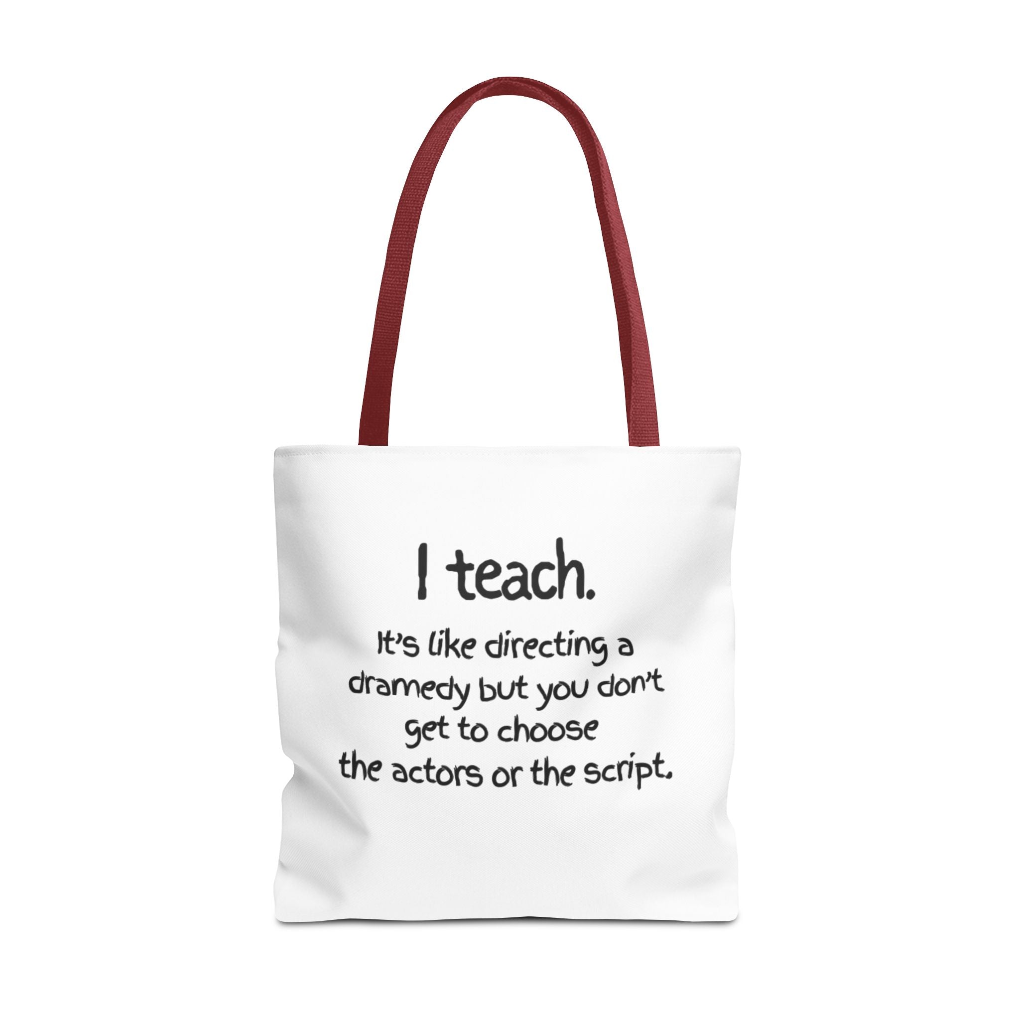 Teacher Tote Bag - "I Teach. It's like directing a dramedy..." Canvas Book & Classroom Tote