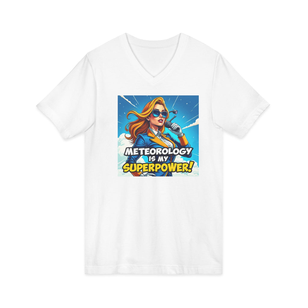 Meteorology Is My Superpower V-Neck Tee | Fun Meteorologist Gift, Weather Lover Apparel, Quirky Short Sleeve Shirt, Meteorologist Day Tee
