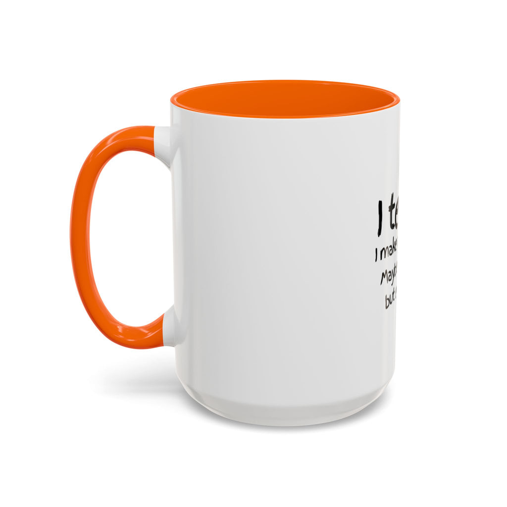 Teacher Mug — "I Teach. I Make a Difference. Maybe Not Today, But Eventually." Accent Coffee Cup