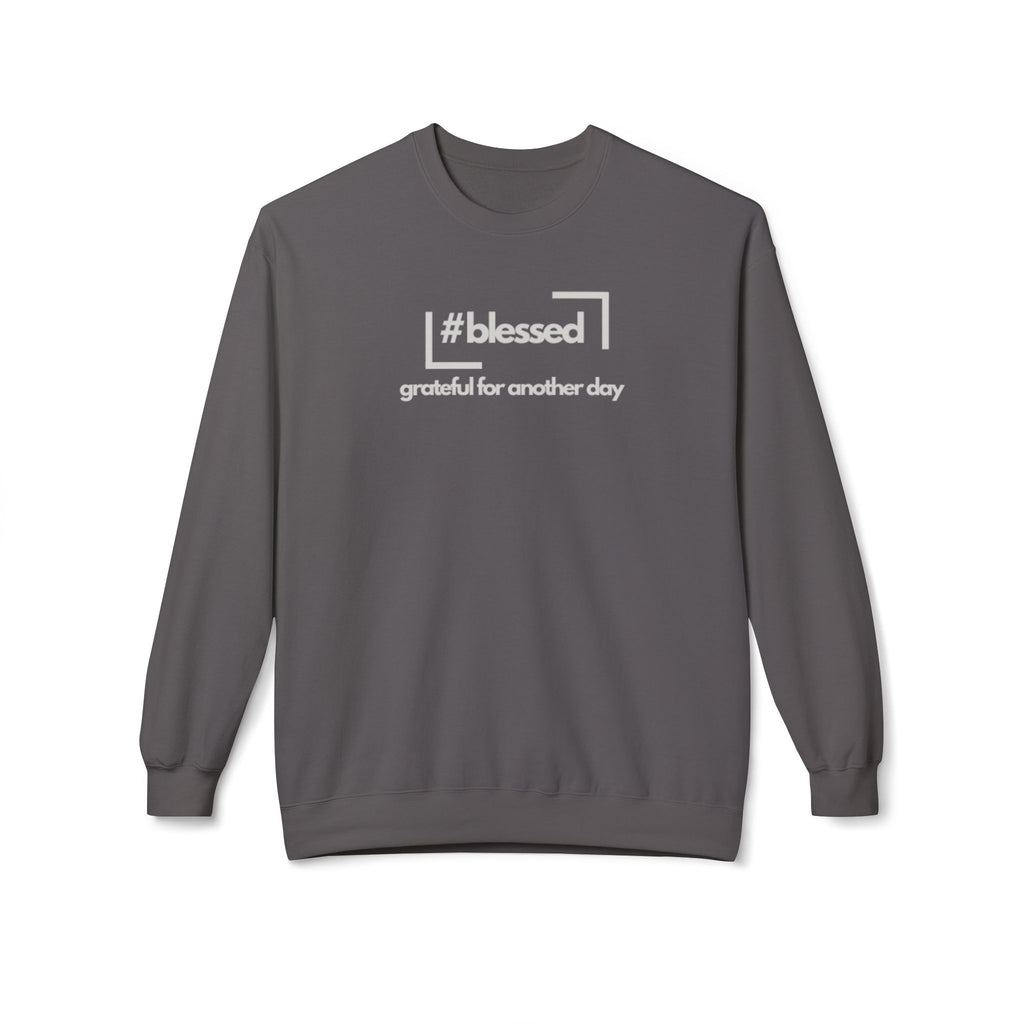 #blessed grateful for another day" Casual Fleece Pullover