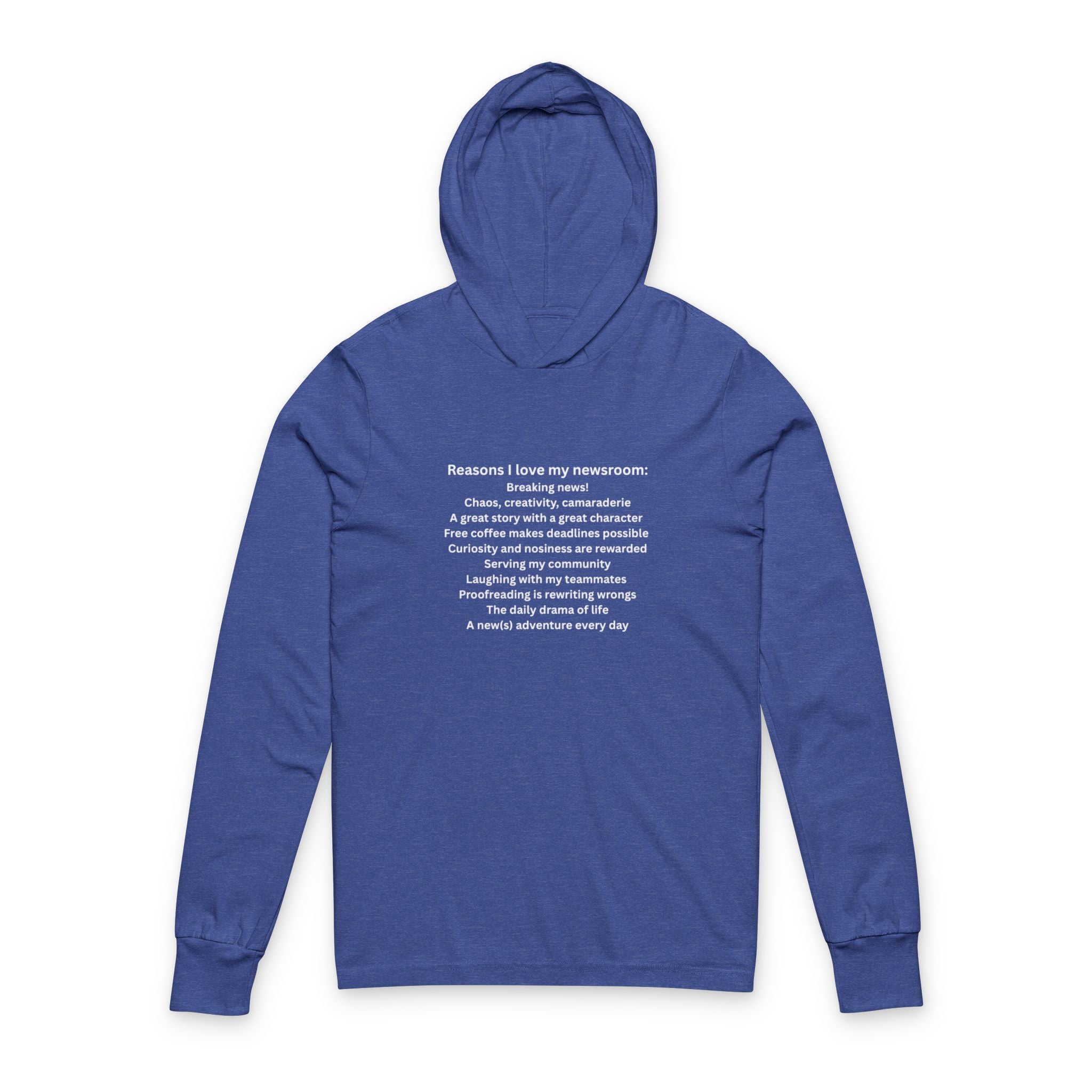 "Reasons I Love My Newsroom" Hooded Long Sleeve Tee