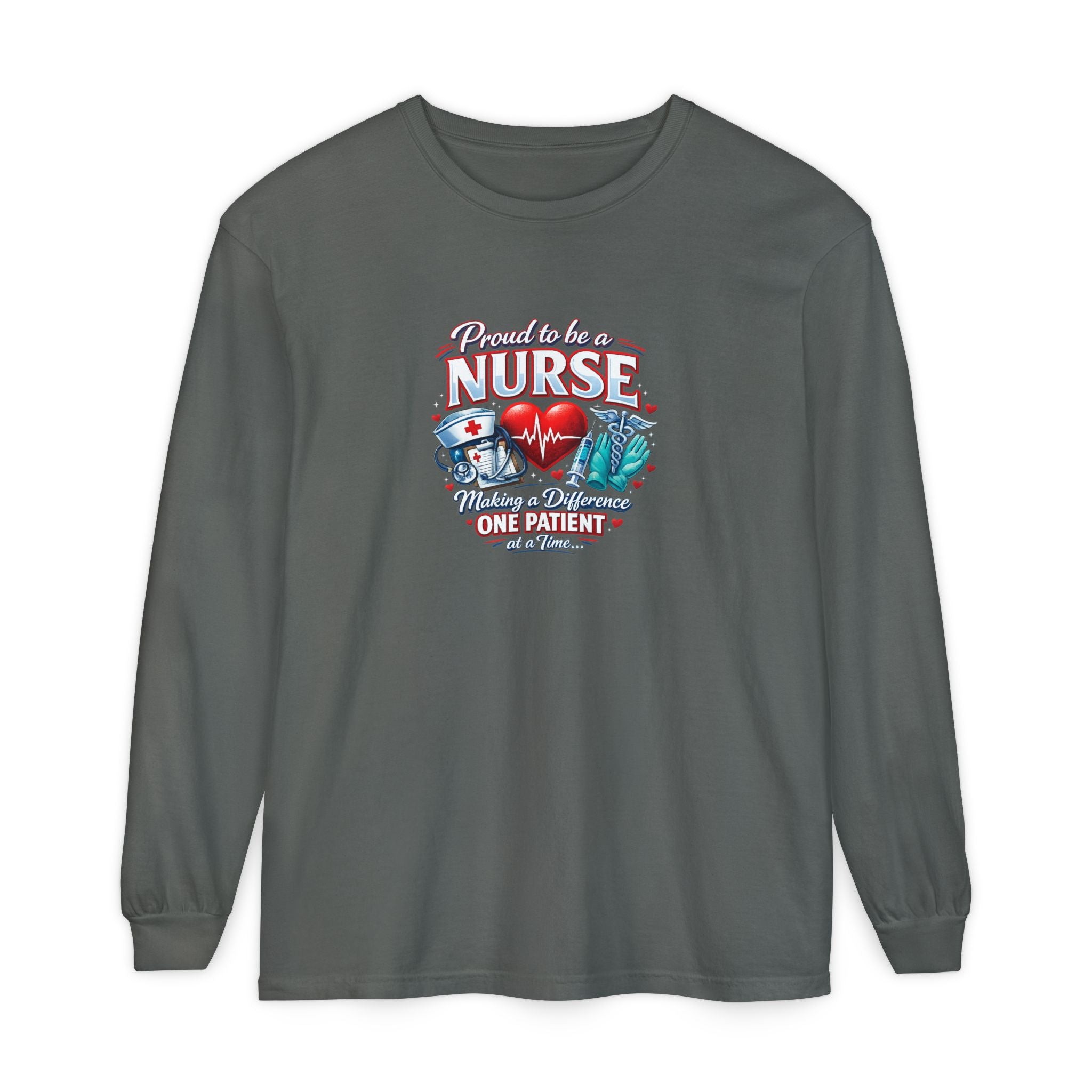 "Proud to Be a Nurse" Long Sleeve Tee — "One Patient at a Time" Design