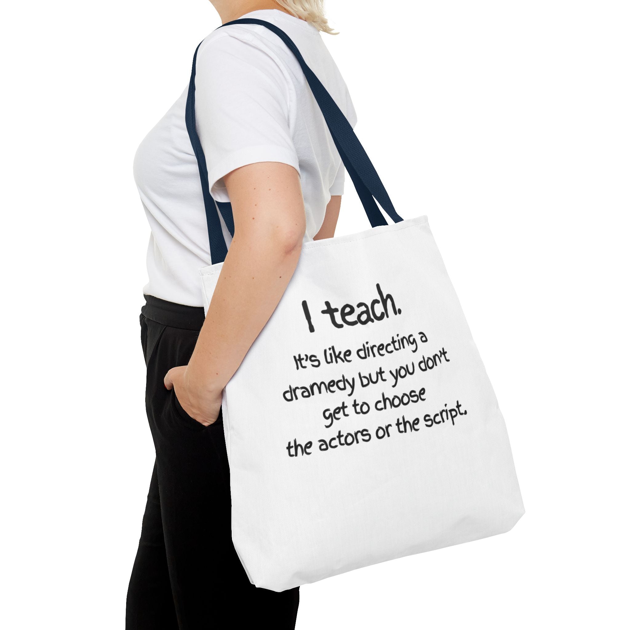 Teacher Tote Bag - "I Teach. It's like directing a dramedy..." Canvas Book & Classroom Tote