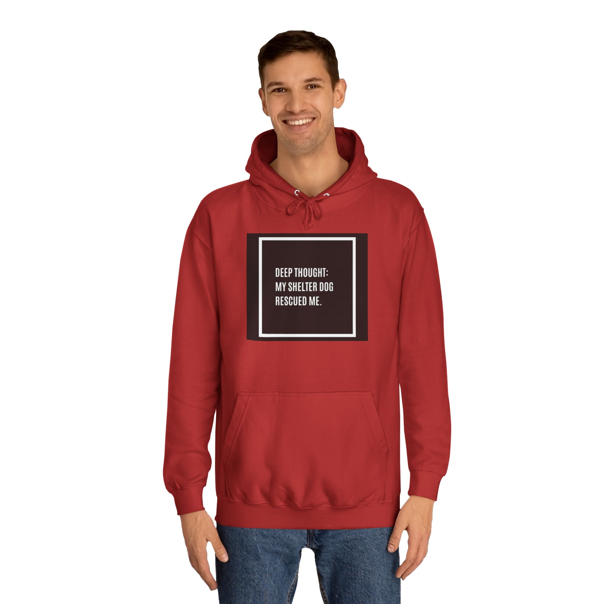 Hoodie — "Deep Thought: My Shelter Dog Rescued Me" Rescue Dog Hooded Sweatshirt