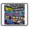 'TV News Producers Spiral INTO Control' -Mouse Pad -  Perfect for Gamers, Home Office, or Desk Decor, Fun Gift for Journalists, [...]