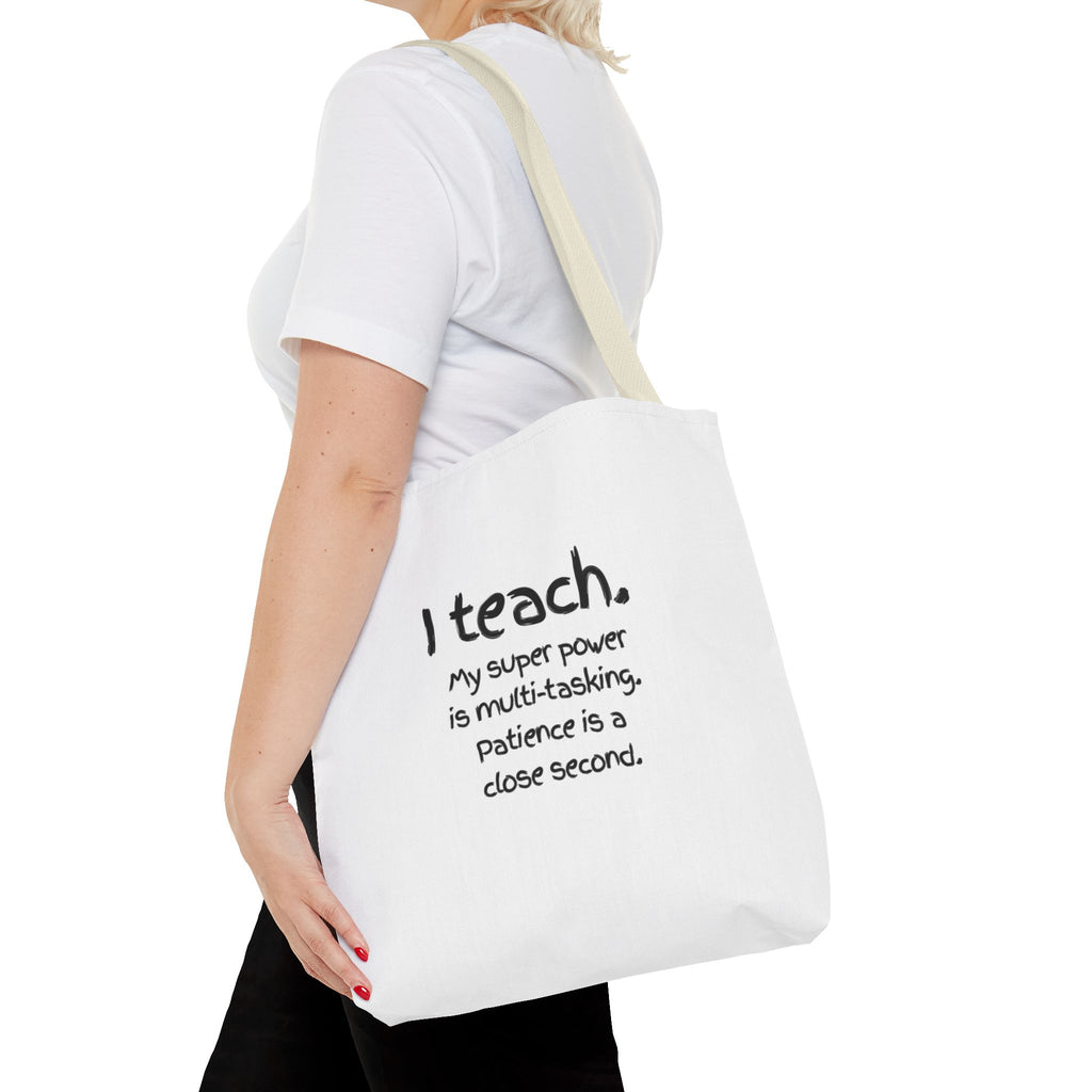 Teacher Tote Bag - "I Teach. My Super Power is Multi-Tasking" Gift