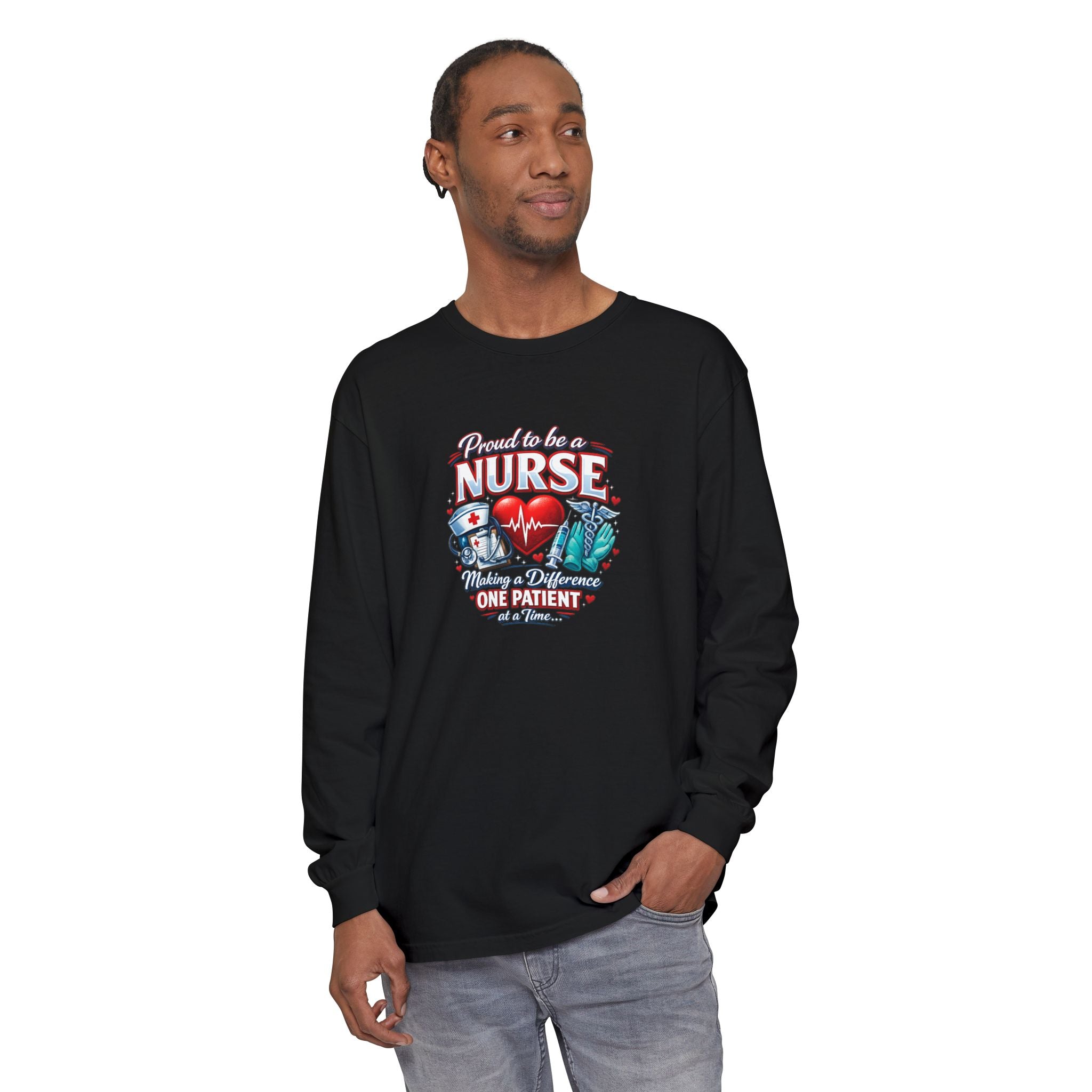 "Proud to Be a Nurse" Long Sleeve Tee — "One Patient at a Time" Design