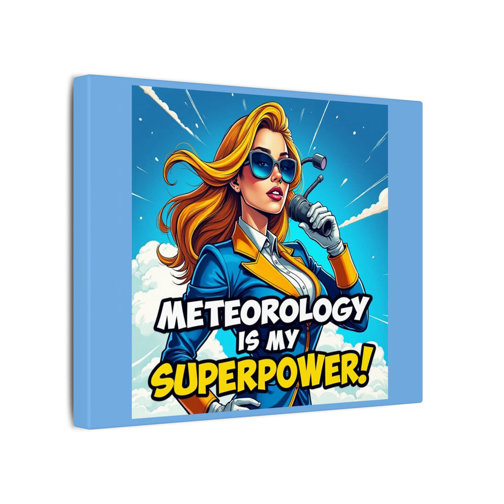 "Meteorology Is My Superpower" Canvas Wall Art -