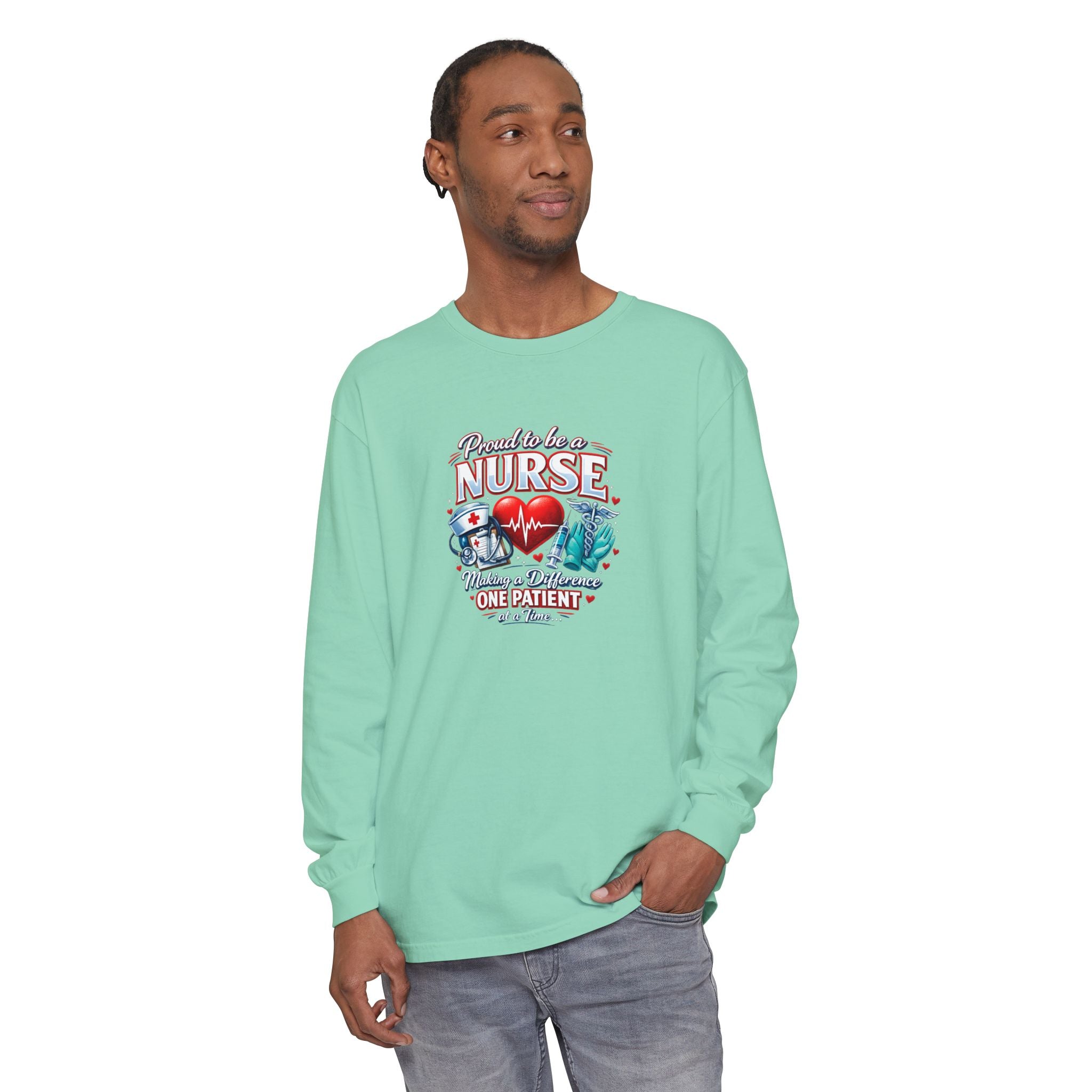 "Proud to Be a Nurse" Long Sleeve Tee — "One Patient at a Time" Design