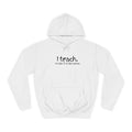 Teacher Hoodie - "I teach." Minimal Front + Colorful Original Art Back