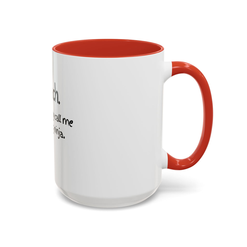Teacher Coffee Mug — "I teach. But you may call me a learning ninja." Accent Mug