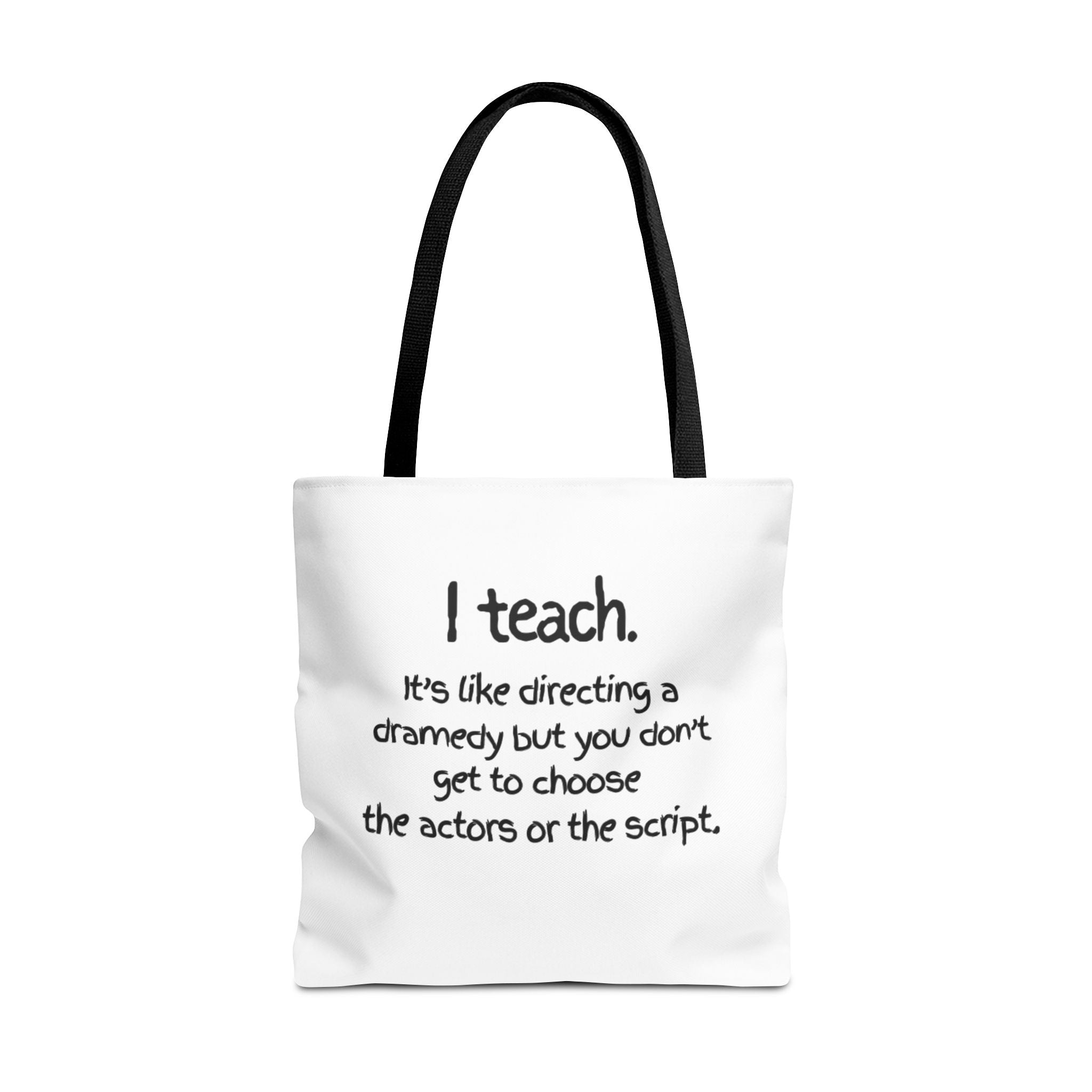 Teacher Tote Bag - "I Teach. It's like directing a dramedy..." Canvas Book & Classroom Tote