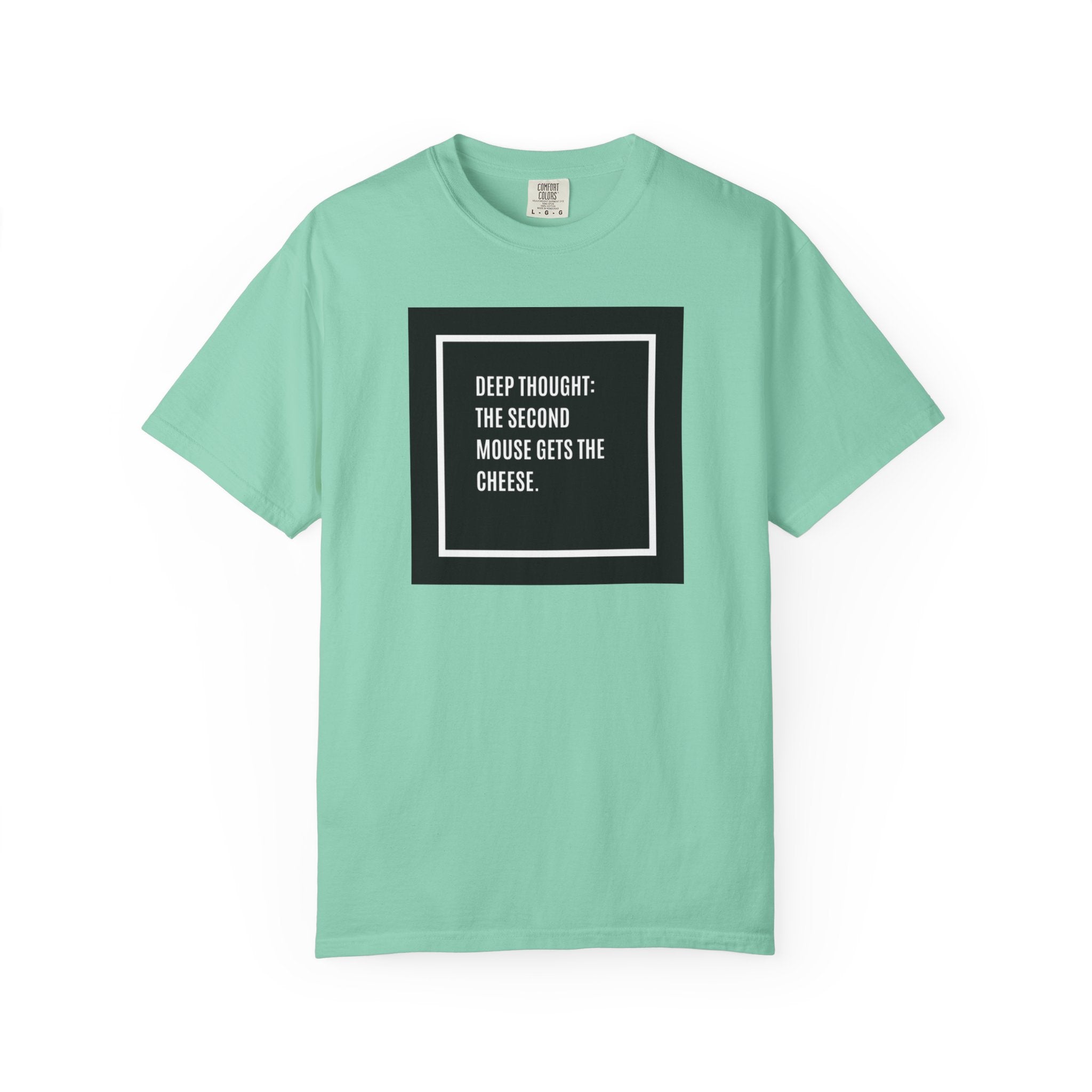 “Deep Thought: The Second Mouse Gets the Cheese.” Minimalist Square Quote Tee