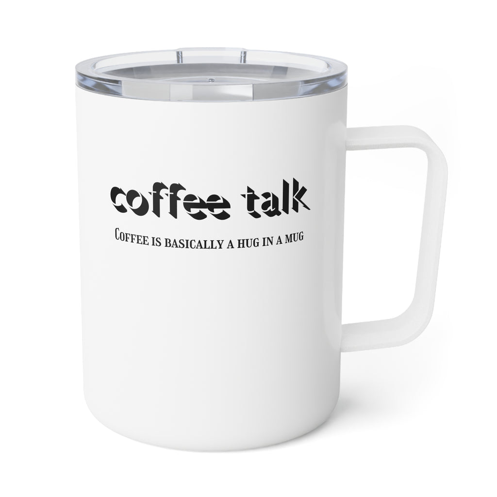 Coffee Talk 10oz Insulated Coffee Mug — Funny Coffee Saying Travel Tumbler