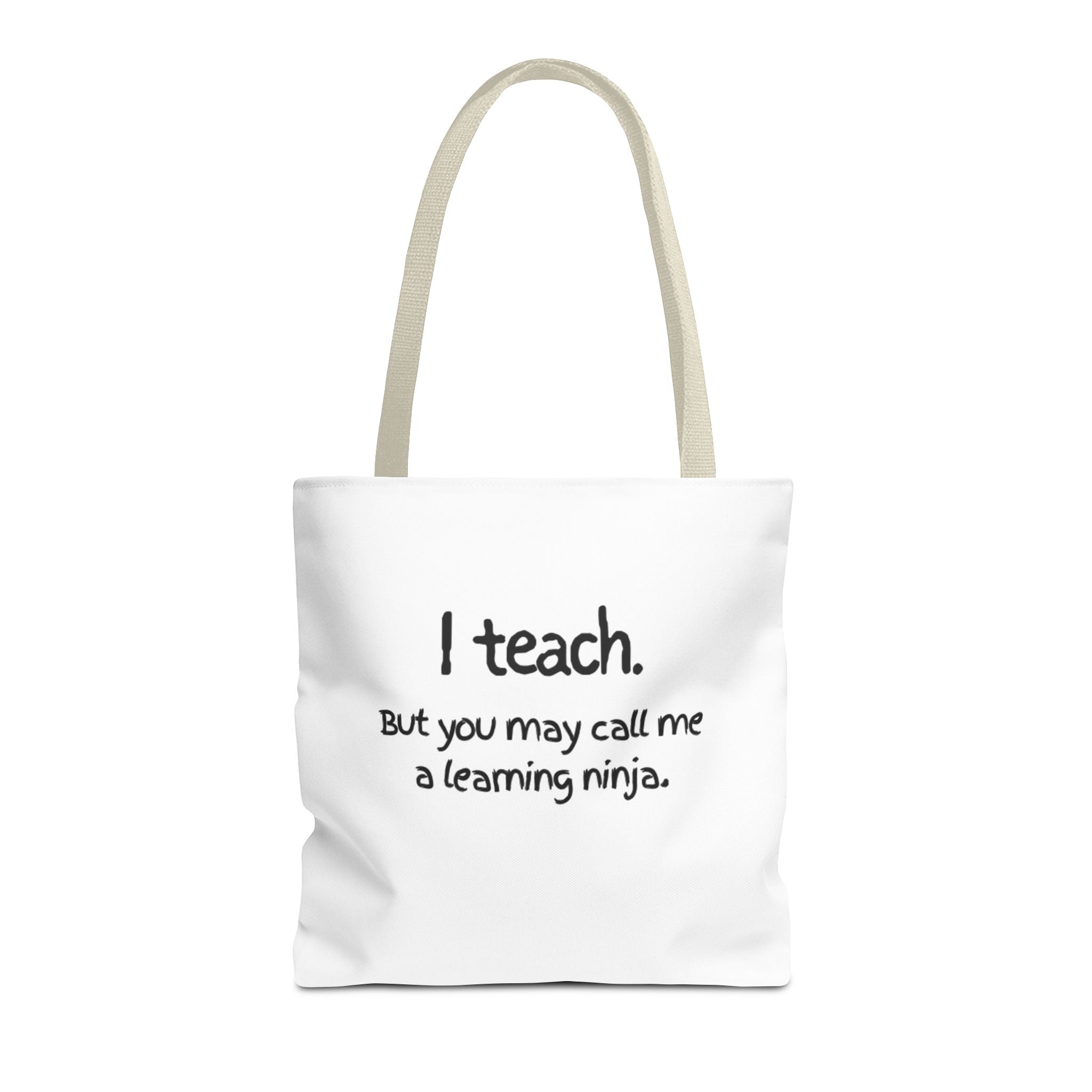 Teacher Tote Bag - "I teach. But you may call me a learning ninja."