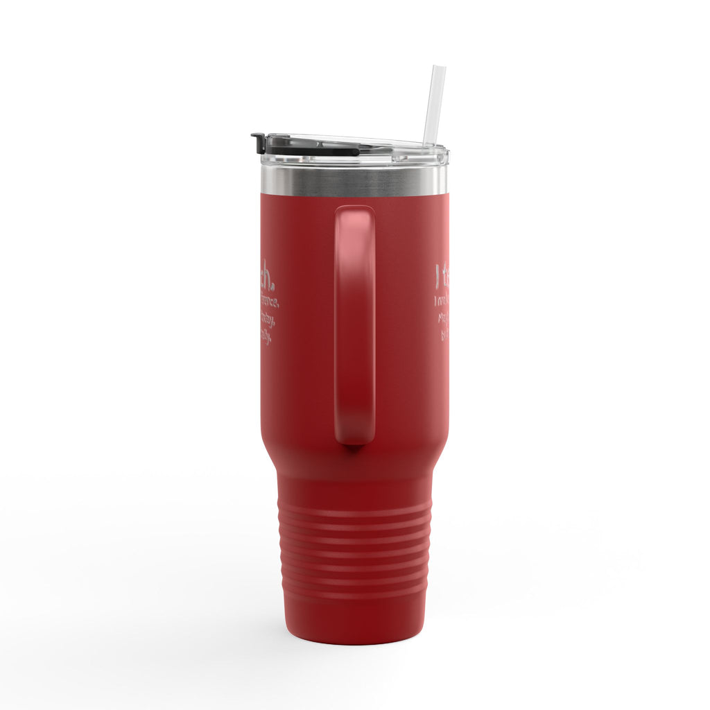 Travel Mug — "I teach. I make a difference. Maybe not today, but eventually." 40oz Insulated Tumbler for Teachers