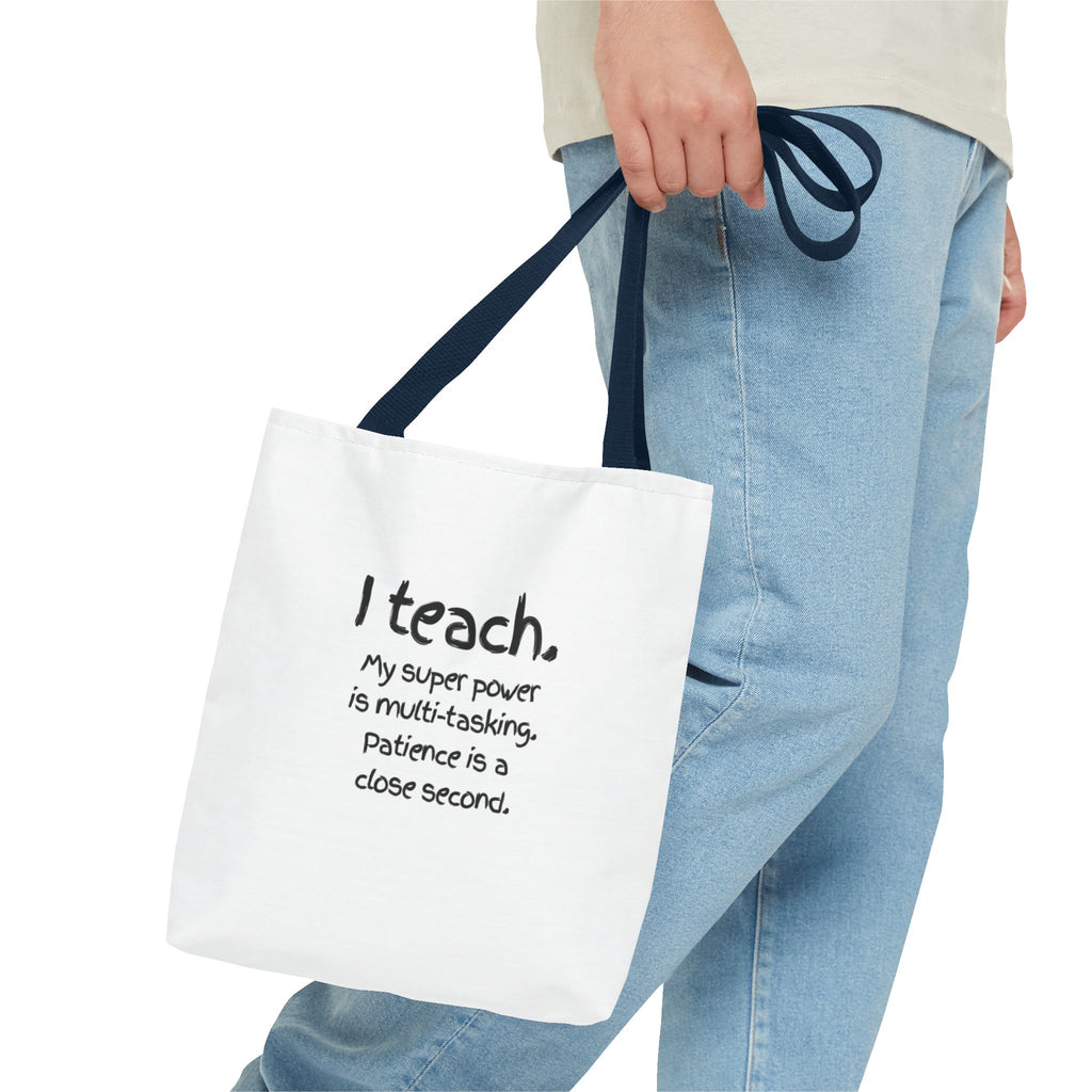 Teacher Tote Bag - "I Teach. My Super Power is Multi-Tasking" Gift