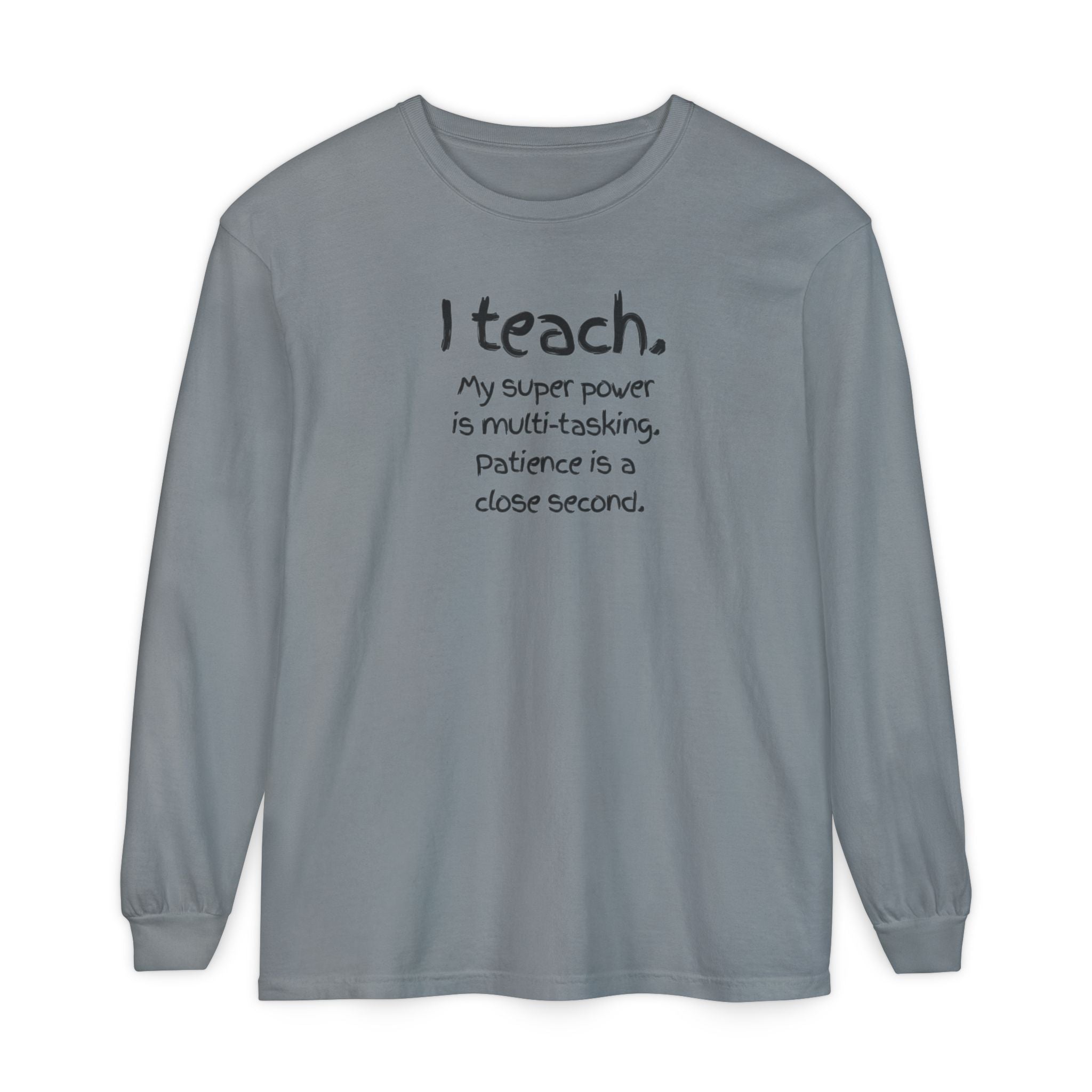 Teacher Long Sleeve Tee — "I Teach: My Super Power Is Multi-tasking" with Colorful Art Back