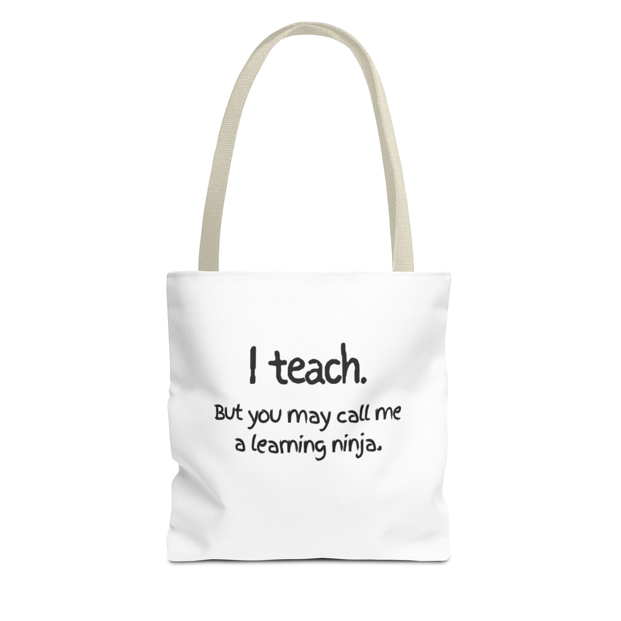 Teacher Tote Bag - "I teach. But you may call me a learning ninja."