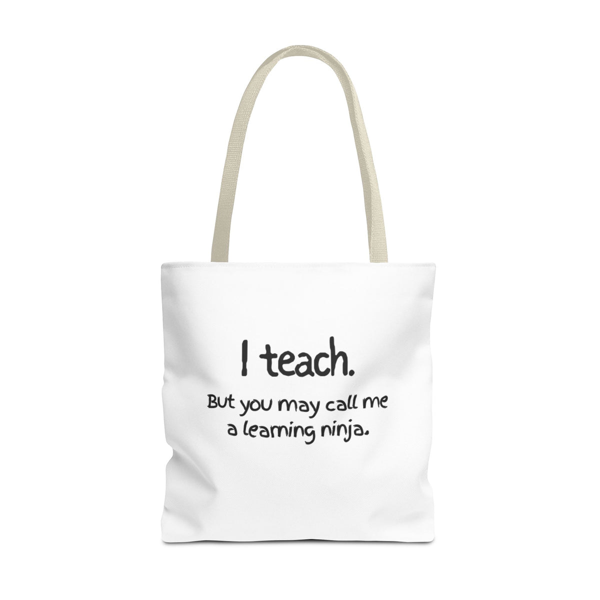 Teacher Tote Bag - "I teach. But you may call me a learning ninja."
