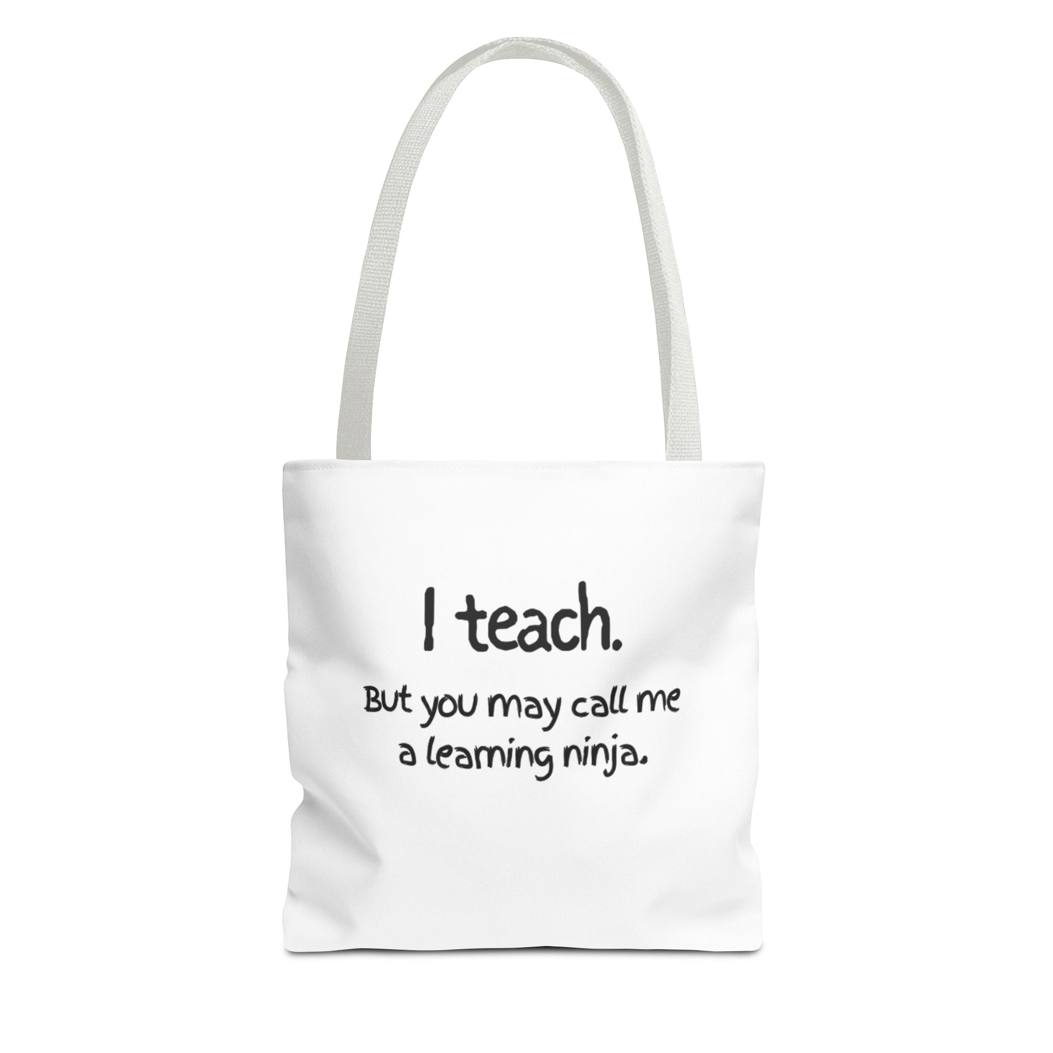 Teacher Tote Bag - "I teach. But you may call me a learning ninja."