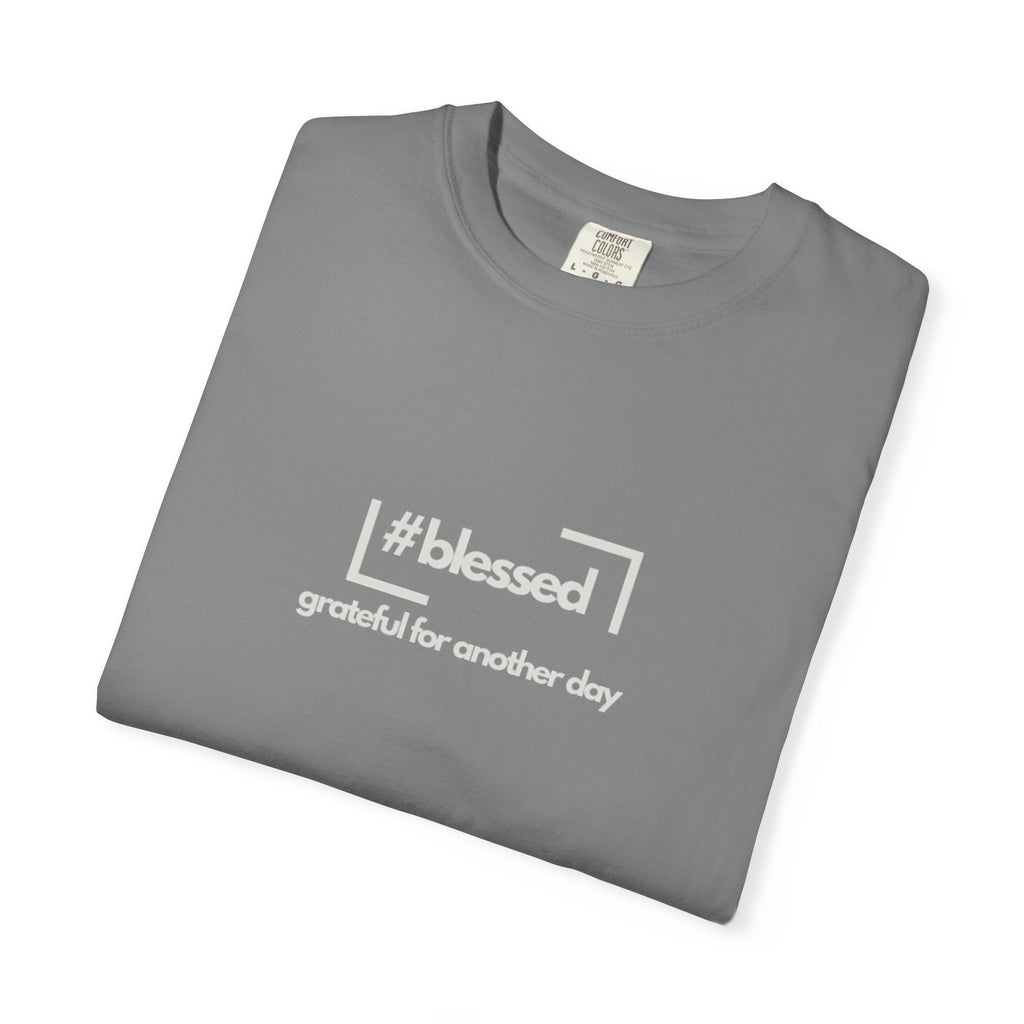 Blessed Hashtag T-Shirt — "#blessed grateful for another day" Casual Graphic Tee