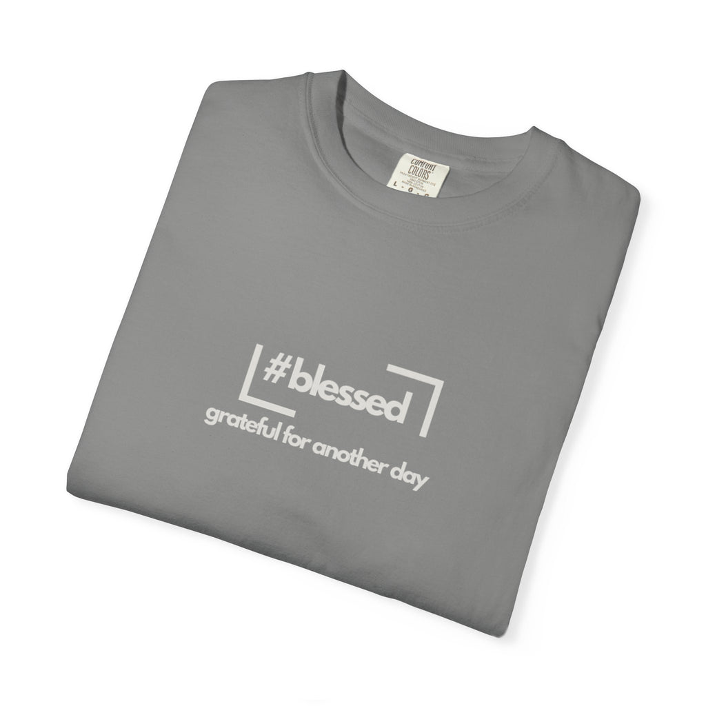 Blessed Hashtag T-Shirt — "#blessed grateful for another day" Casual Graphic Tee